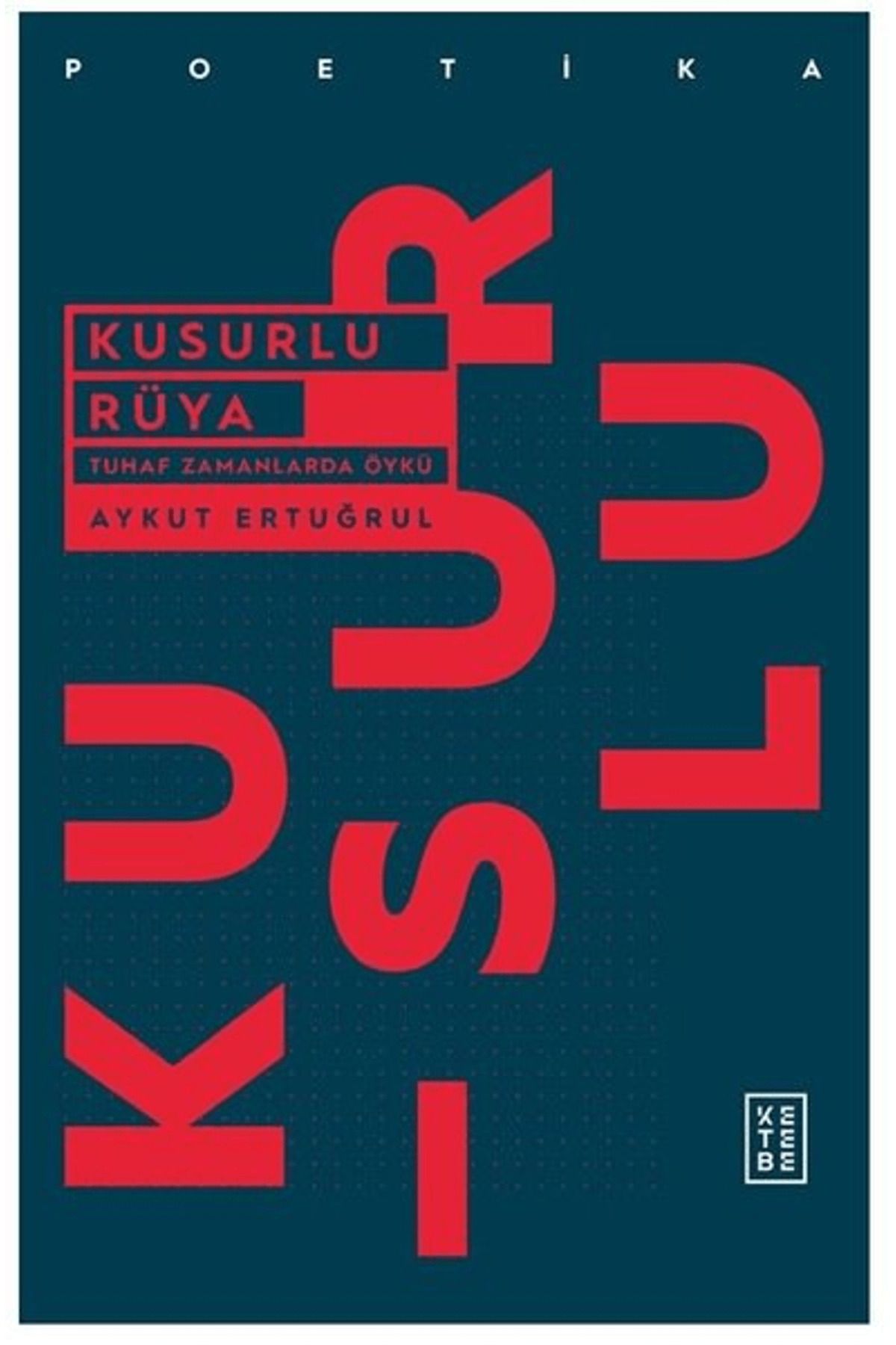 Ketebe Yayınları Kusurlu Rüya
