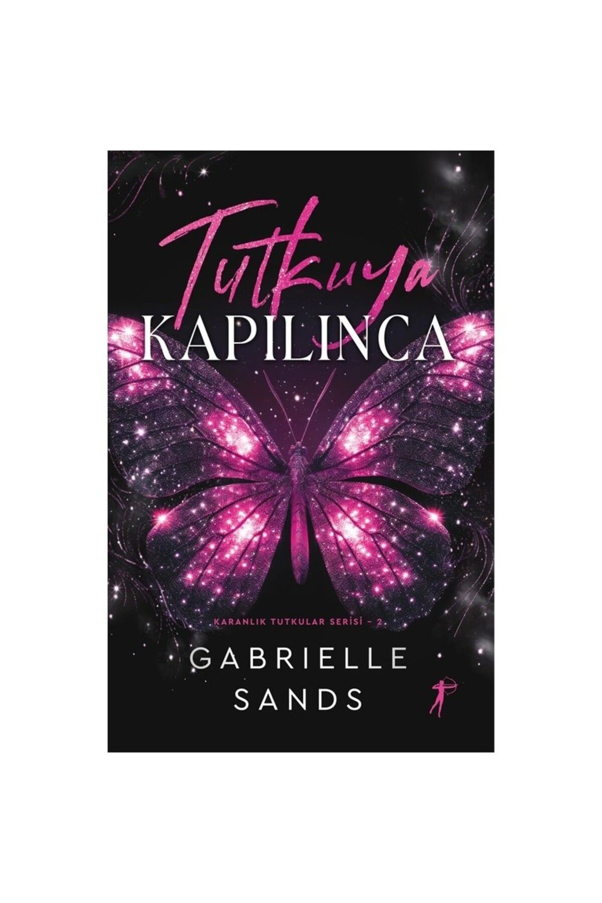 Artemis Yayınları Tutkuya Kapılınca / Karanlık Tutkular Serisi 2 - Gabrielle Sands