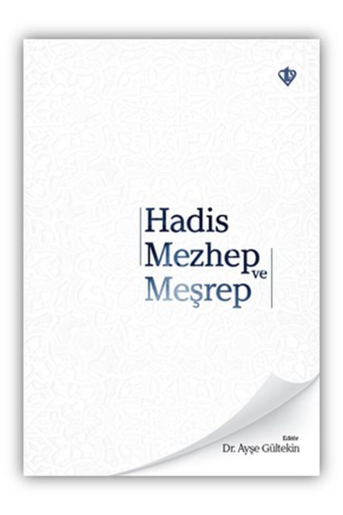 Türkiye Diyanet Vakfı Yayınları Hadis Mezhep ve Meşrep