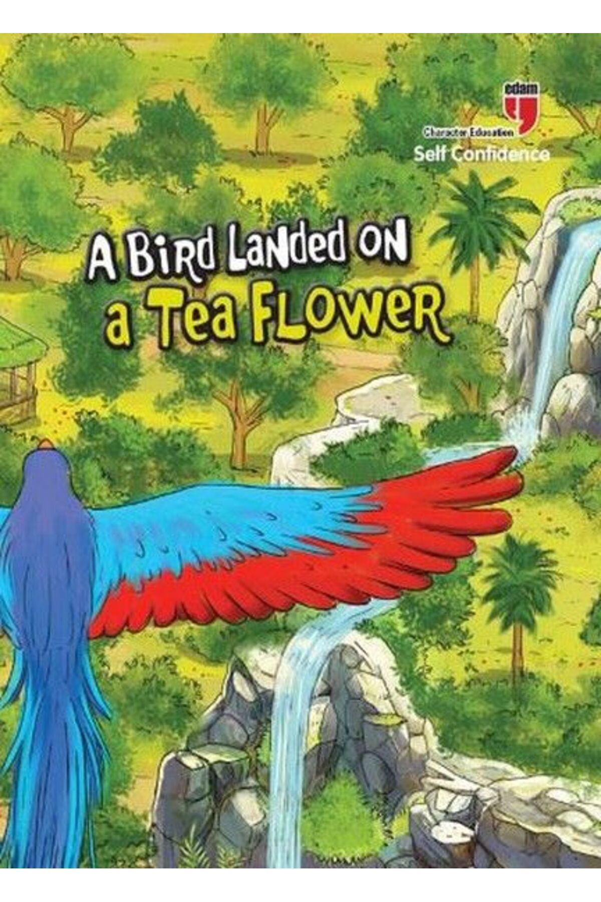 Edam Yayınları A Bird Landed on a Tea Flower - Self Confidence