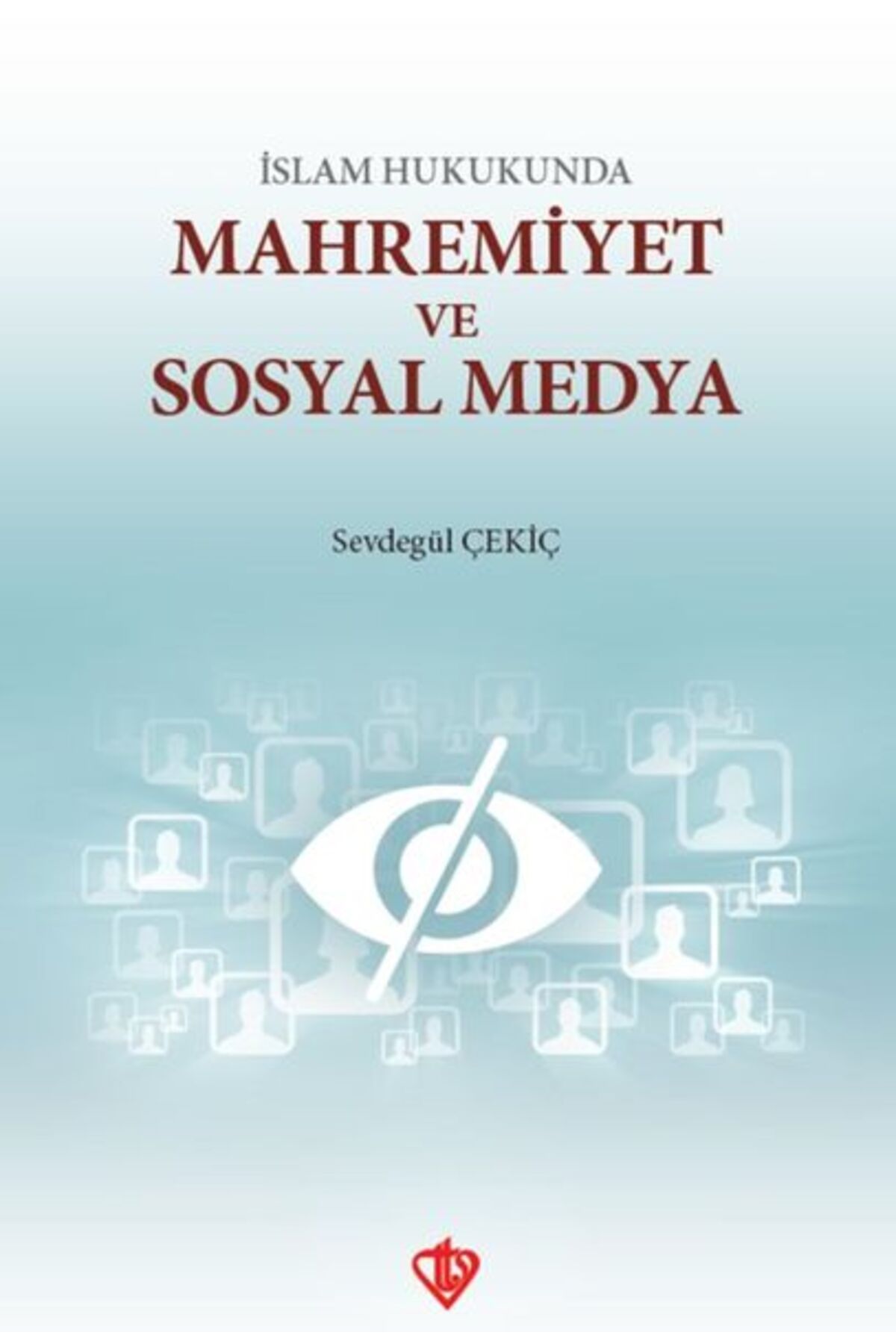 Türkiye Diyanet Vakfı Yayınları İslam Hukunda Mahremiyet ve Sosyal Medya