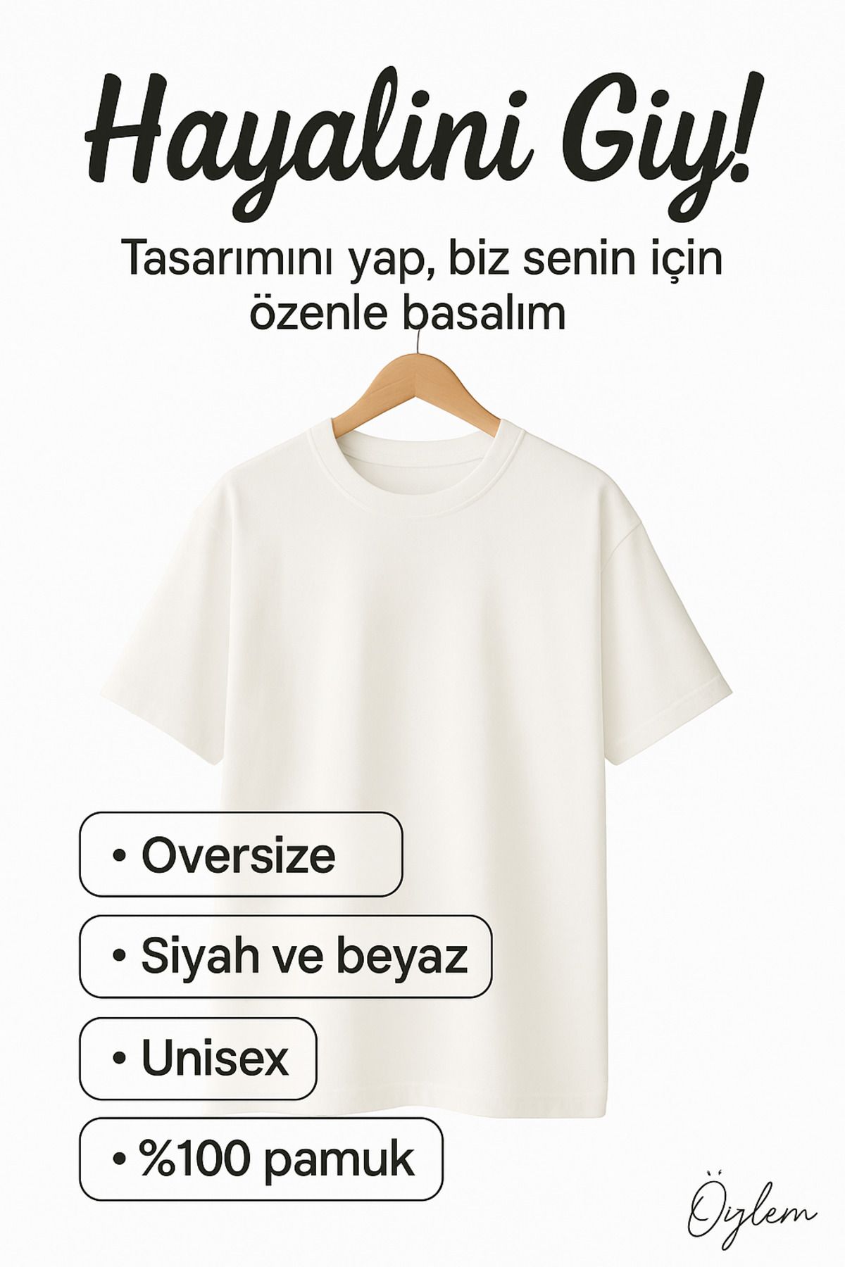 Oylem Kişiye Özel Oversize Unisex T-shirt %100 Pamuk (Kendin Tasarla)