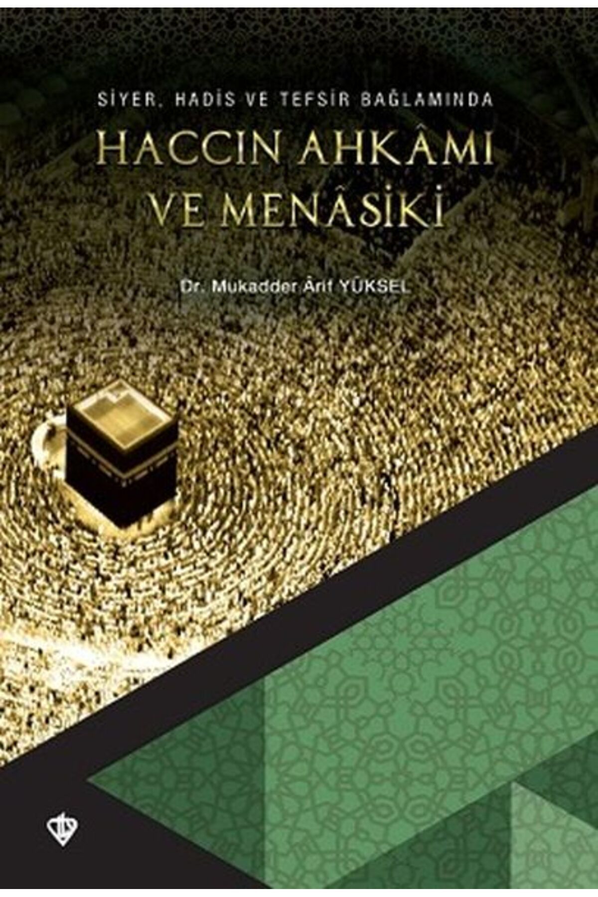 Türkiye Diyanet Vakfı Yayınları Siyer Hadis ve Tefsir Bağlamında Haccın Ahkamı ve Menasiki