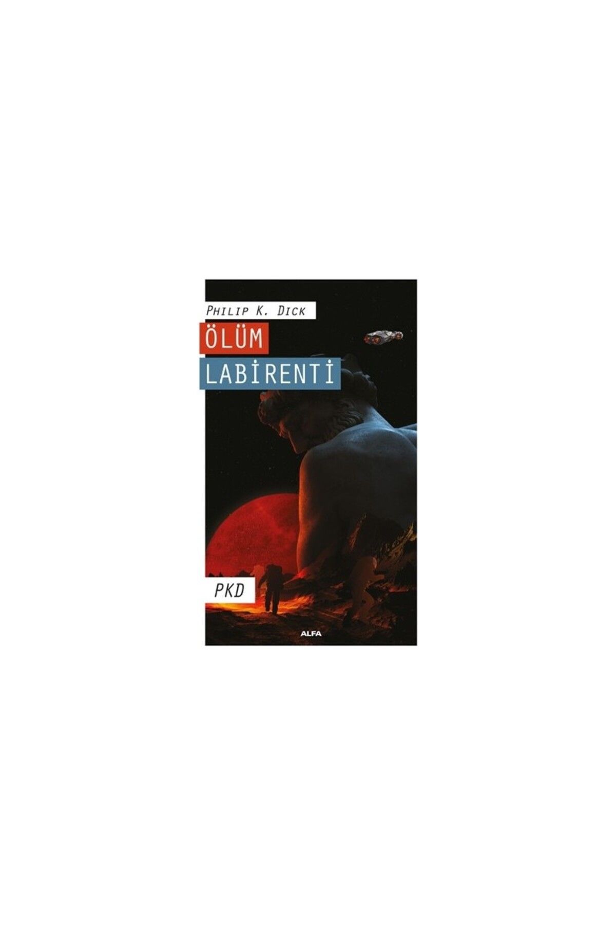 Alfa Yayınları Ölüm Labirenti - Pkd Philip K. Dick