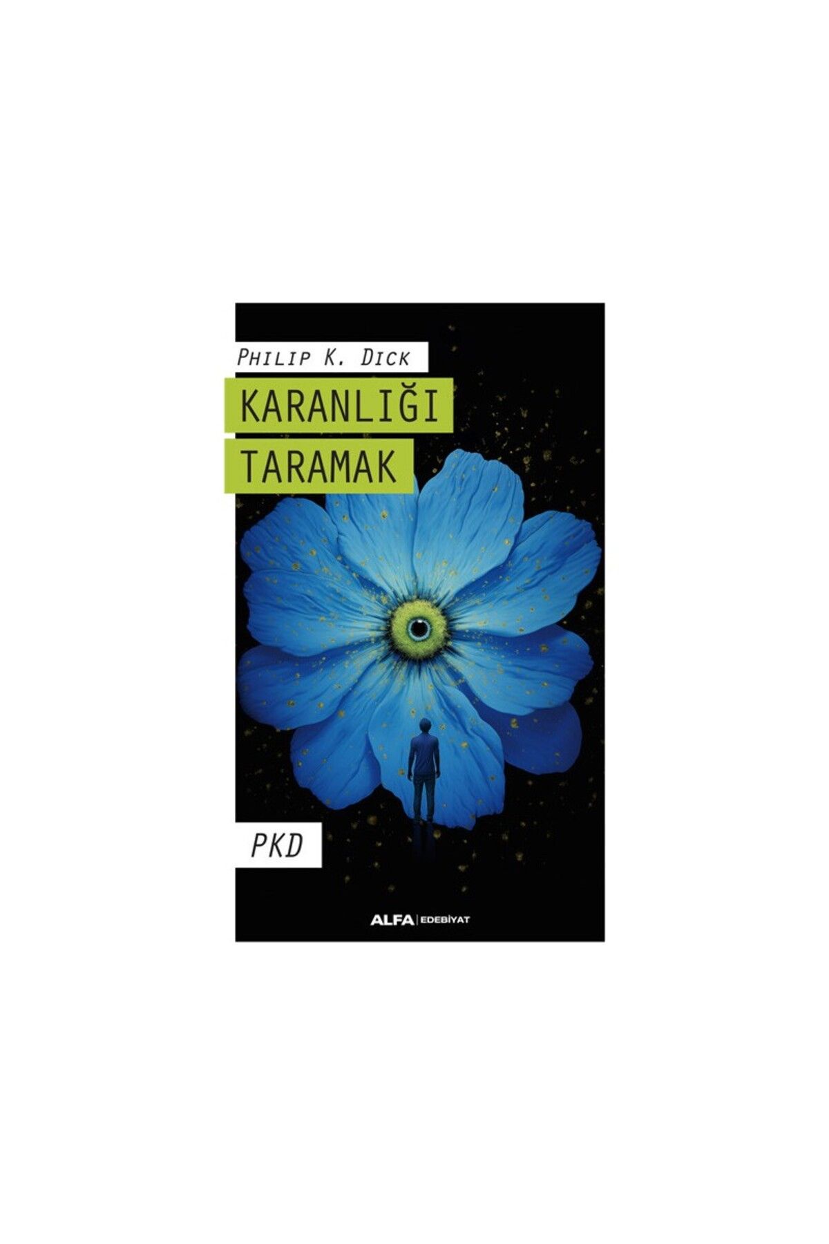 Alfa Yayınları Karanlığı Taramak - Philip K. Dick