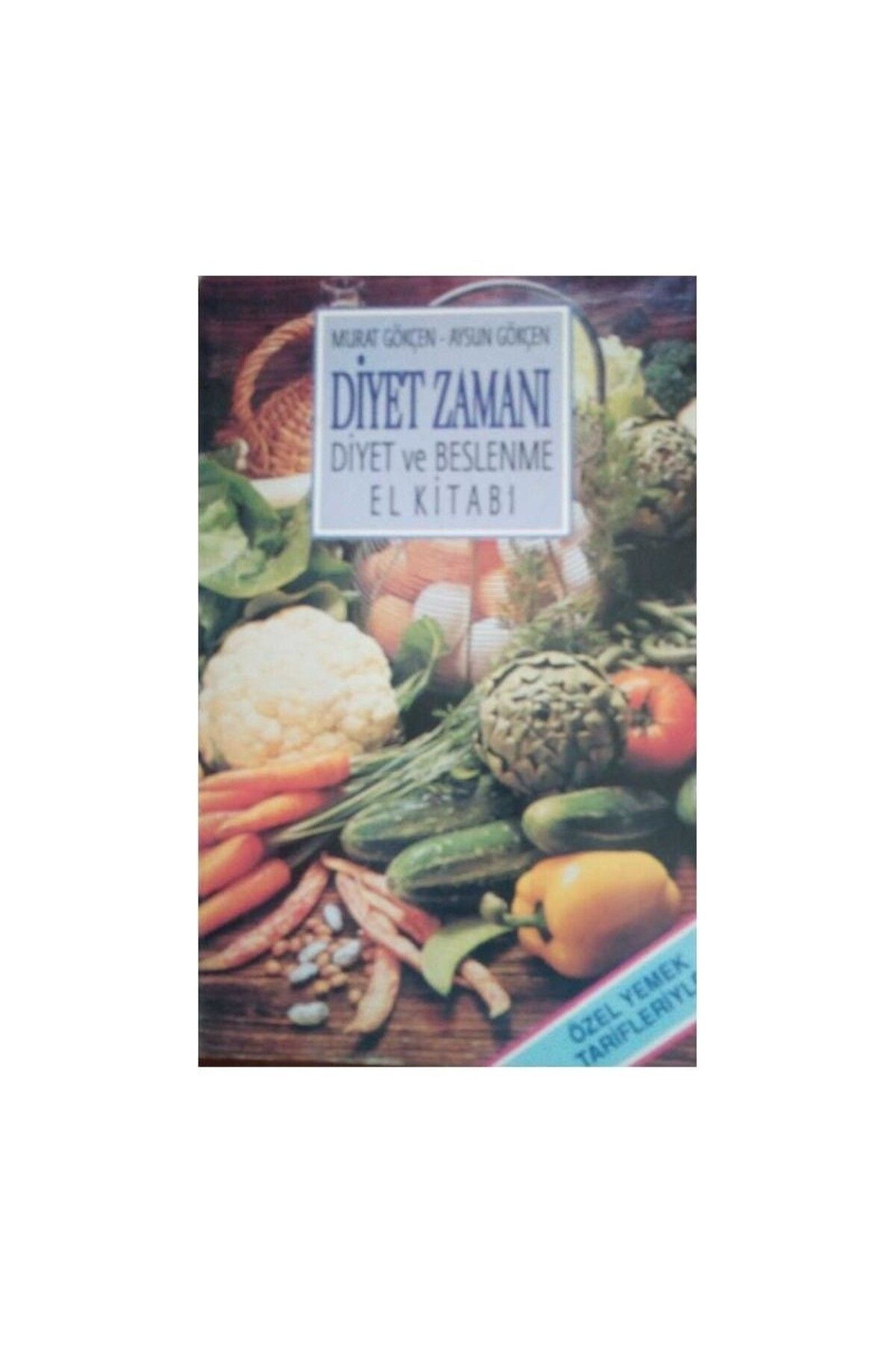 Alfa Yayınları Diyet Zamanı - Diyet ve Beslenme El Kitabı - Murat Gökçen - Aysun Gökçen