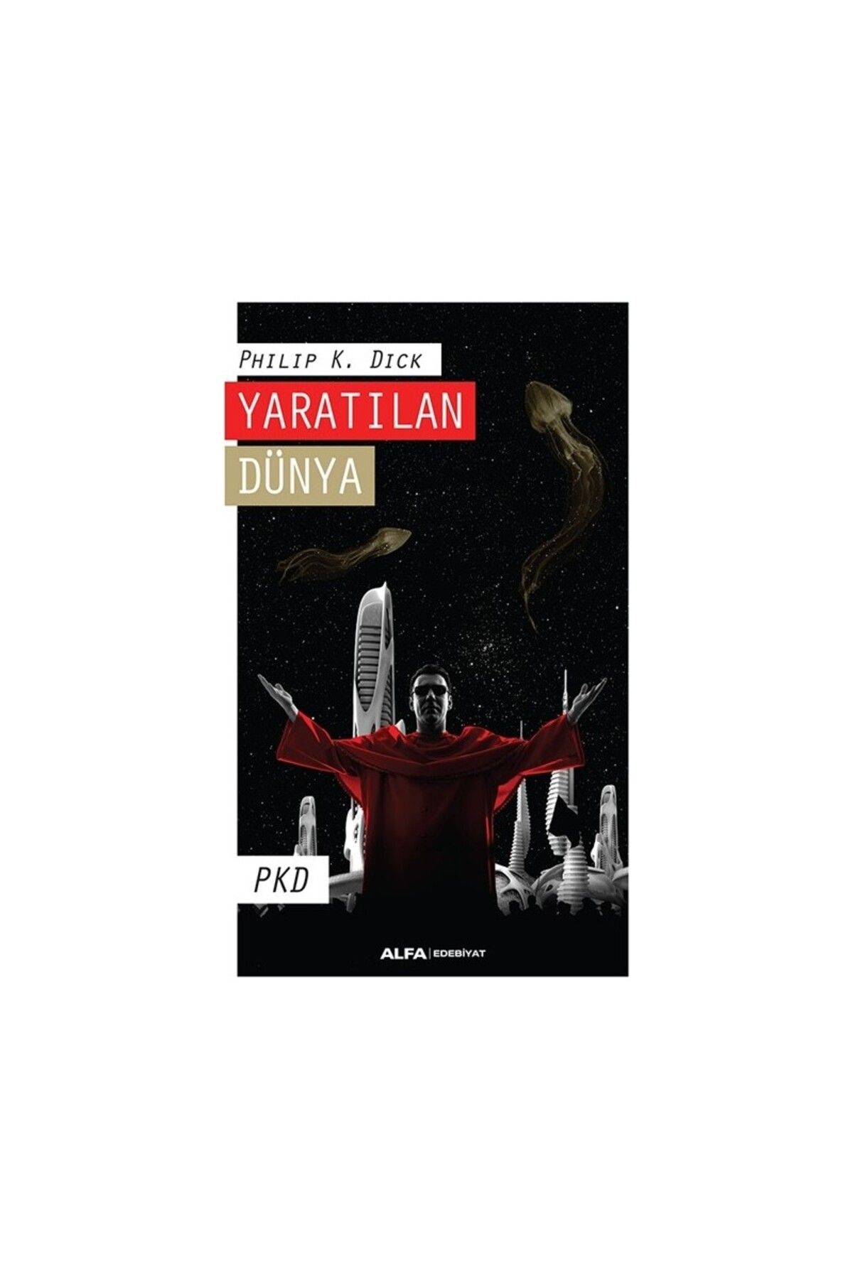 Alfa Yayınları Yaratılan Dünya - Philip K. Dick