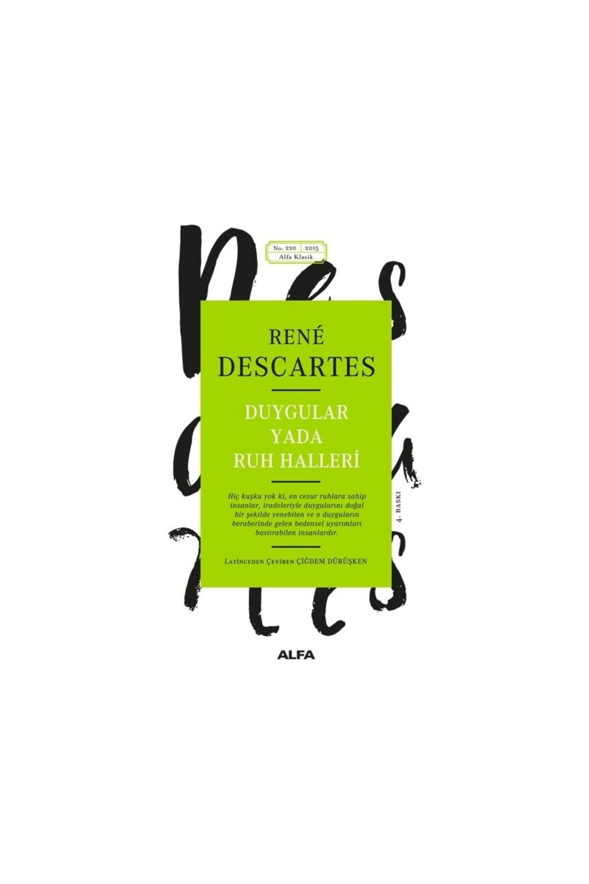 Alfa Yayınları Duygular Ya Da Ruh Halleri - Latinceden Çeviren Çiğdem Dürüşken-Rene Descartes