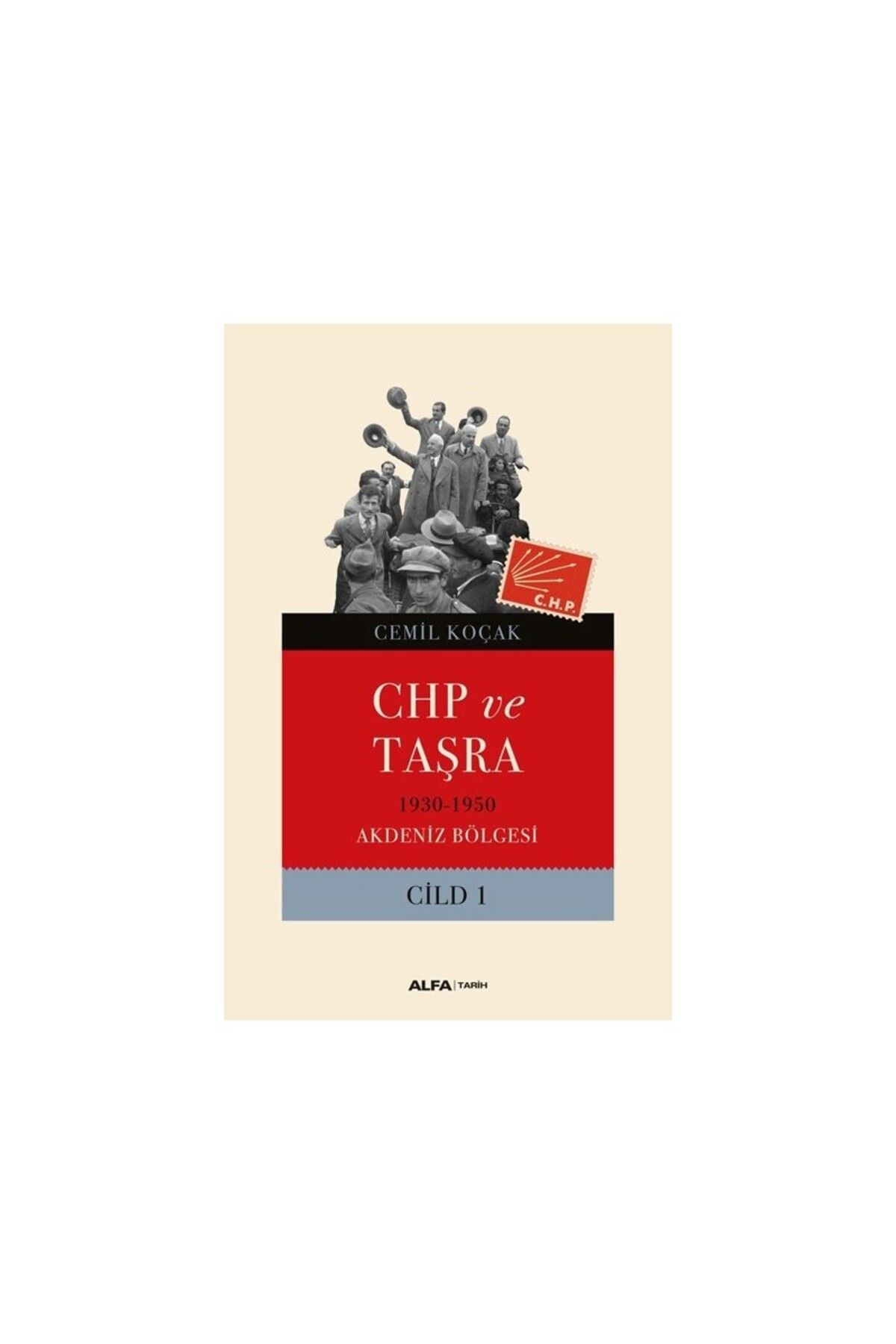 Alfa Yayınları Chp Ve Taşra - Cemil Koçak