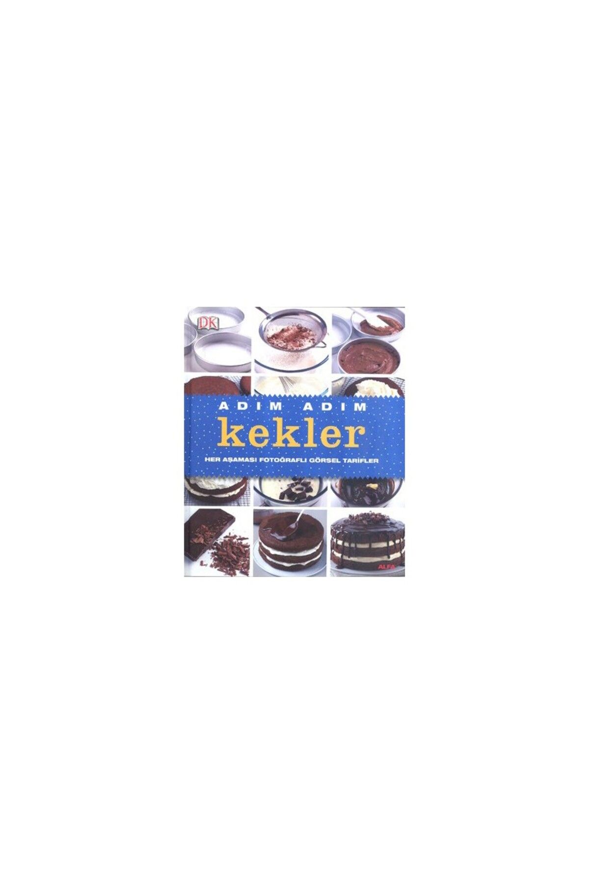Alfa Yayınları Adım Adım Kekler -