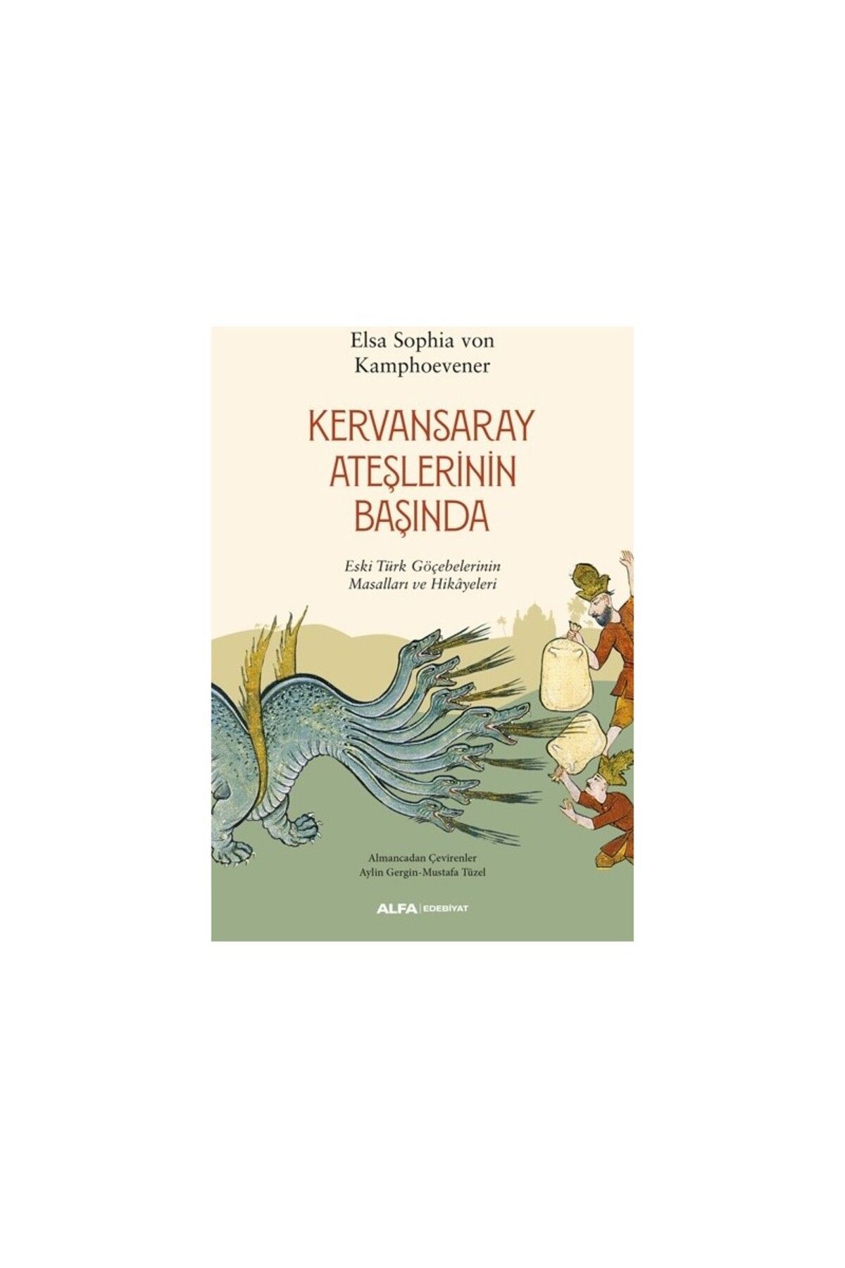 Alfa Yayınları Kervansaray Ateşlerinin Başında - Elsa Sophia von Kamphoevener