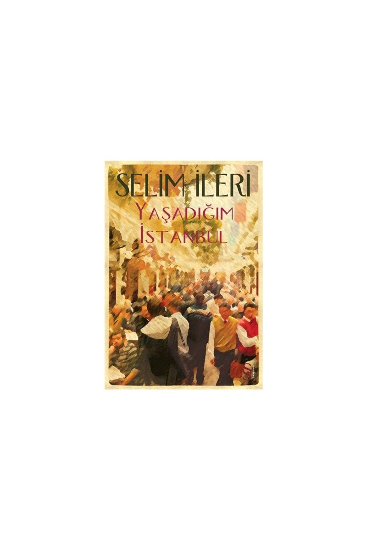 Everest Yayınları Yaşadığım İstanbul - Selim İleri