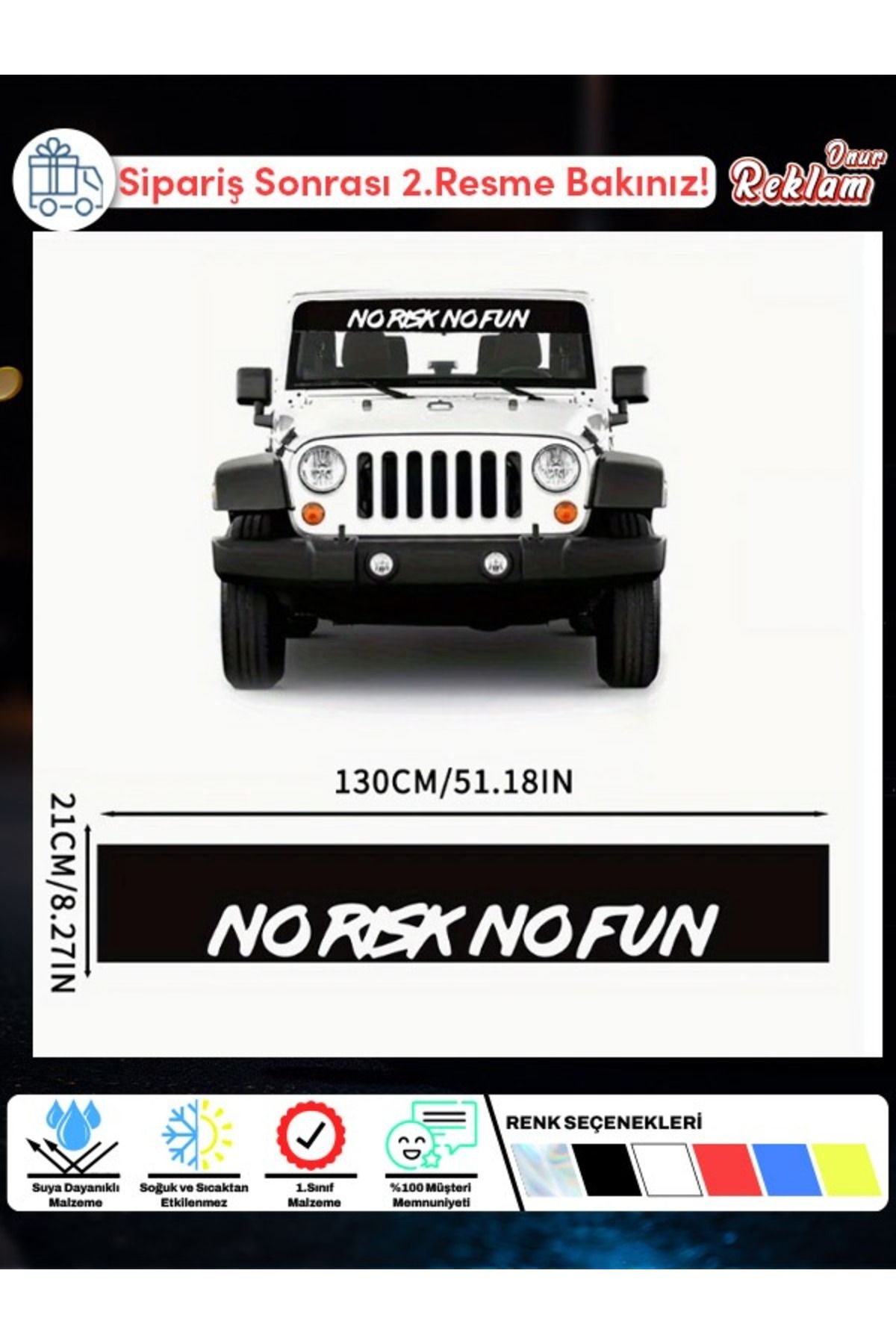 Onur Reklam NO RISK NO FUN Yazılı Ön Cam Stickerı – Geniş Yazı Tipi | Suya Dayanıklı