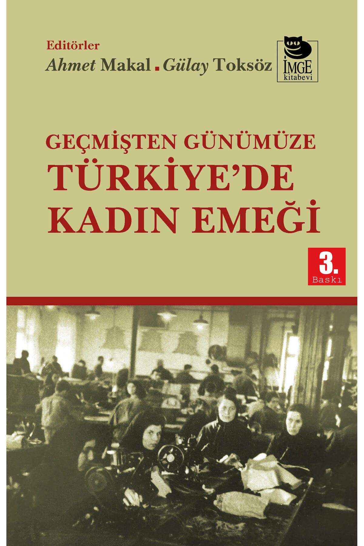 İmge Kitabevi Yayınları Geçmişten Günümüze Türkiye'de Kadın Emeği