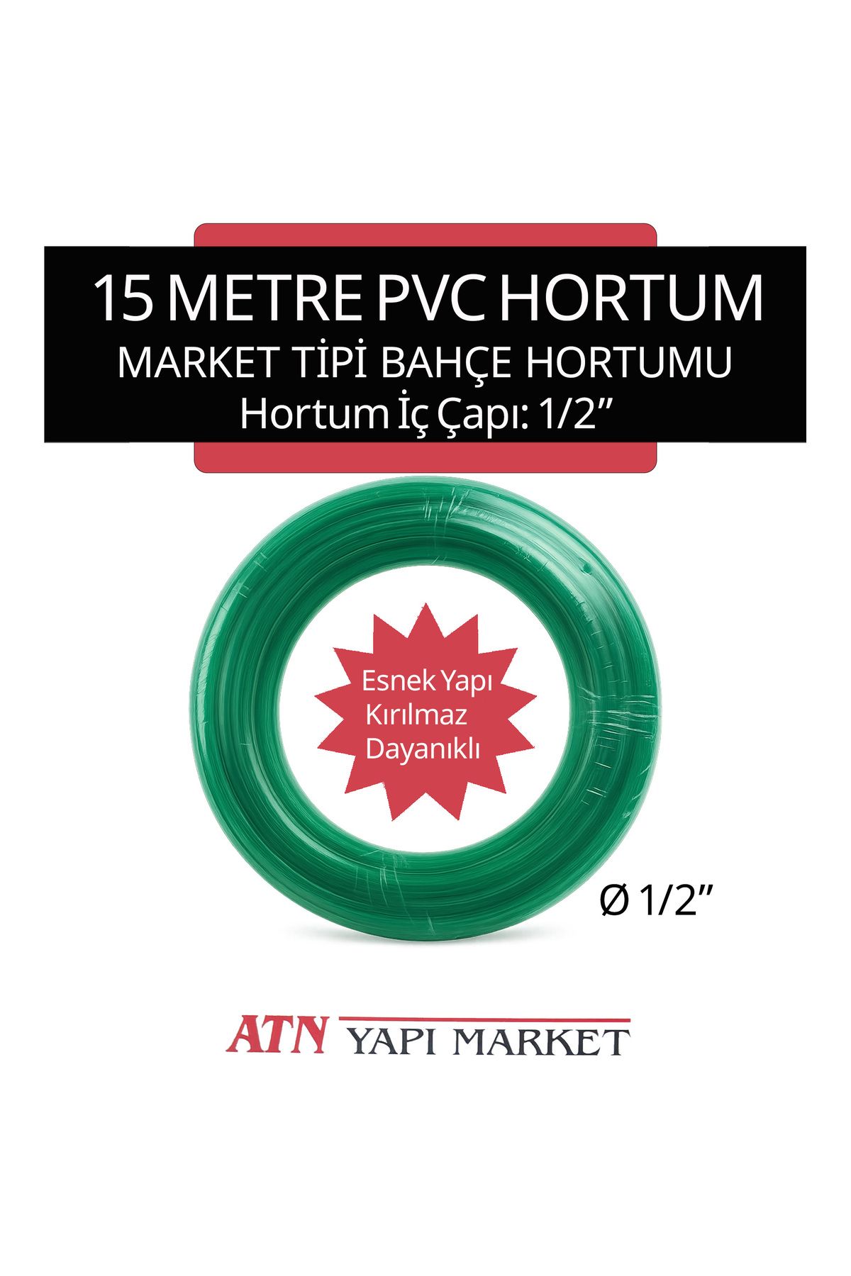 ATN 1/2" 15 Metre Bahçe Hortumu – Market Tipi PVC Sulama Hortumu