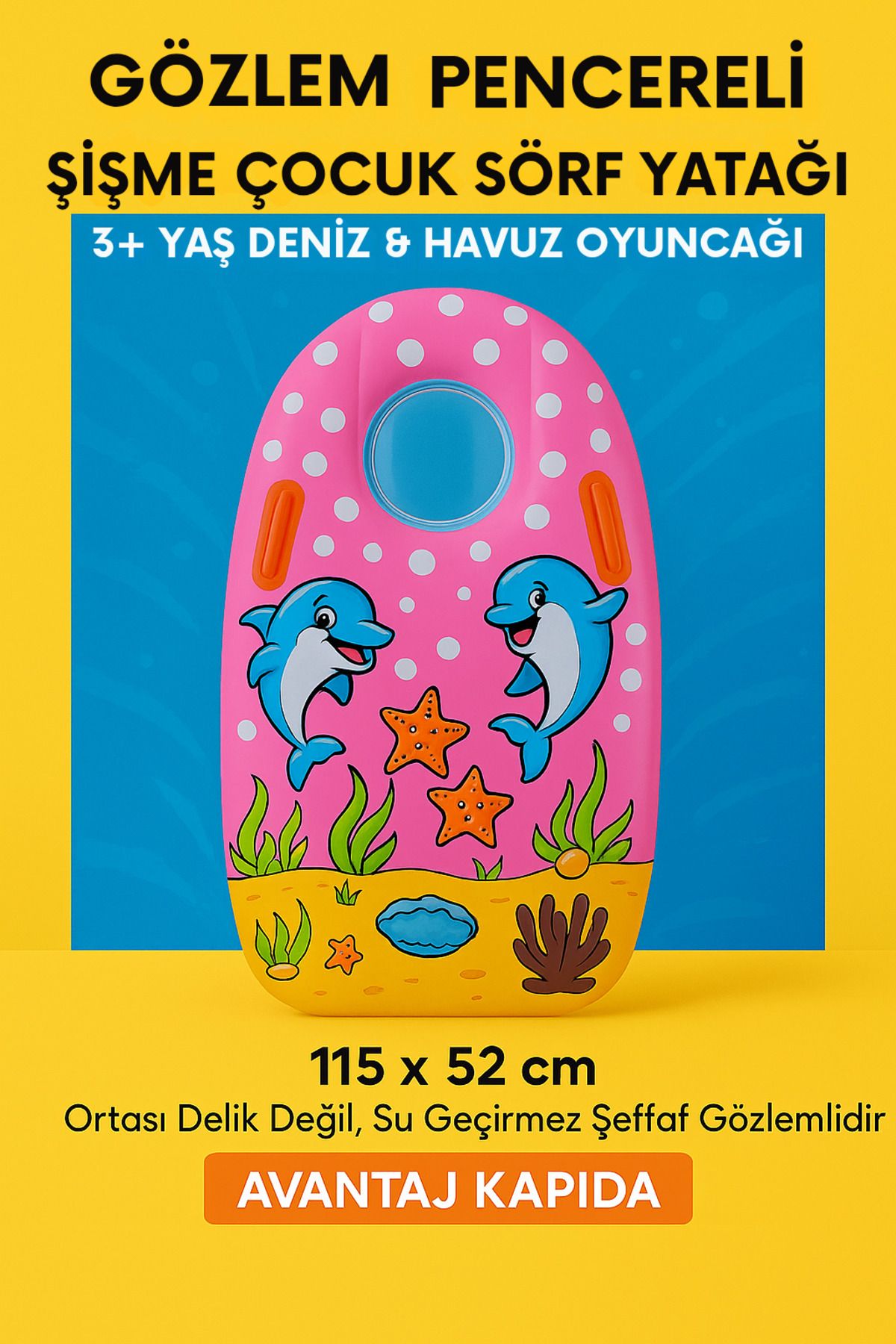 Avantaj Kapıda Gözlem Pencereli Şişme Çocuk Sörf Yatağı 115x52 cm – 3+ Yaş Deniz ve Havuz Oyuncağı