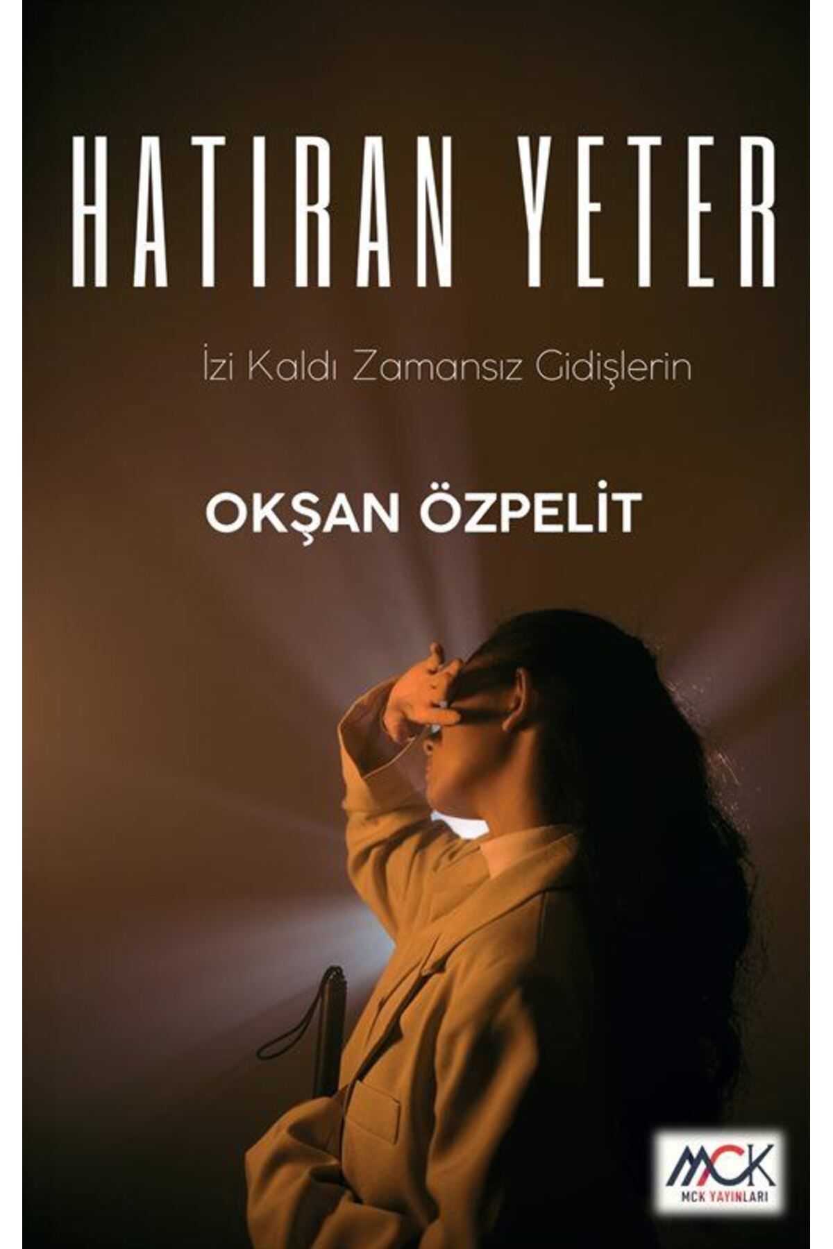 MCK Yayınları Hatıran Yeter / İzi Kaldı Zamansız Gidişlerin