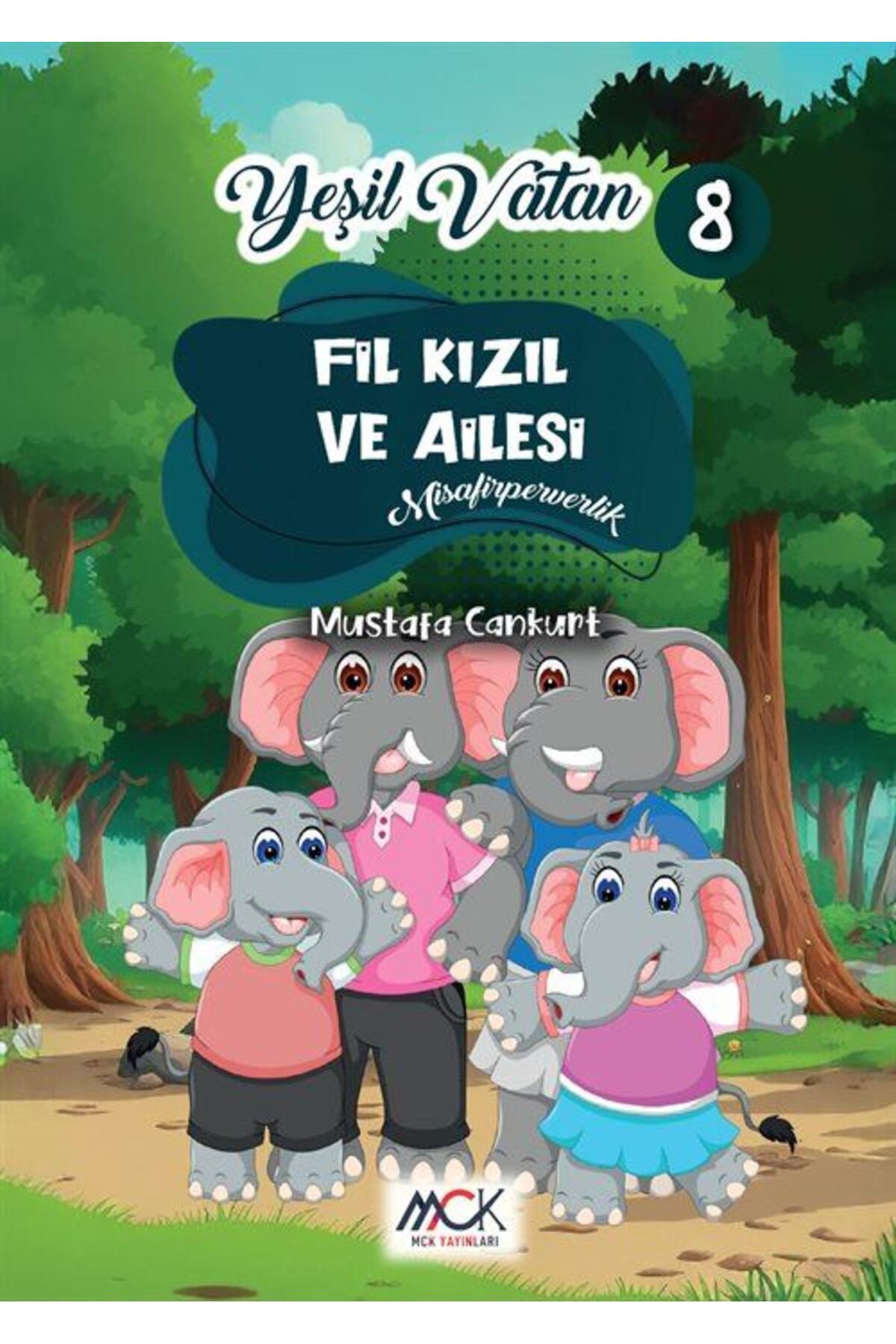 MCK Yayınları Fil Kızıl ve Ailesi (Misafirperverlik) Yeşil Vatan Serisi 8 Resimli Hikaye 6+Yaş