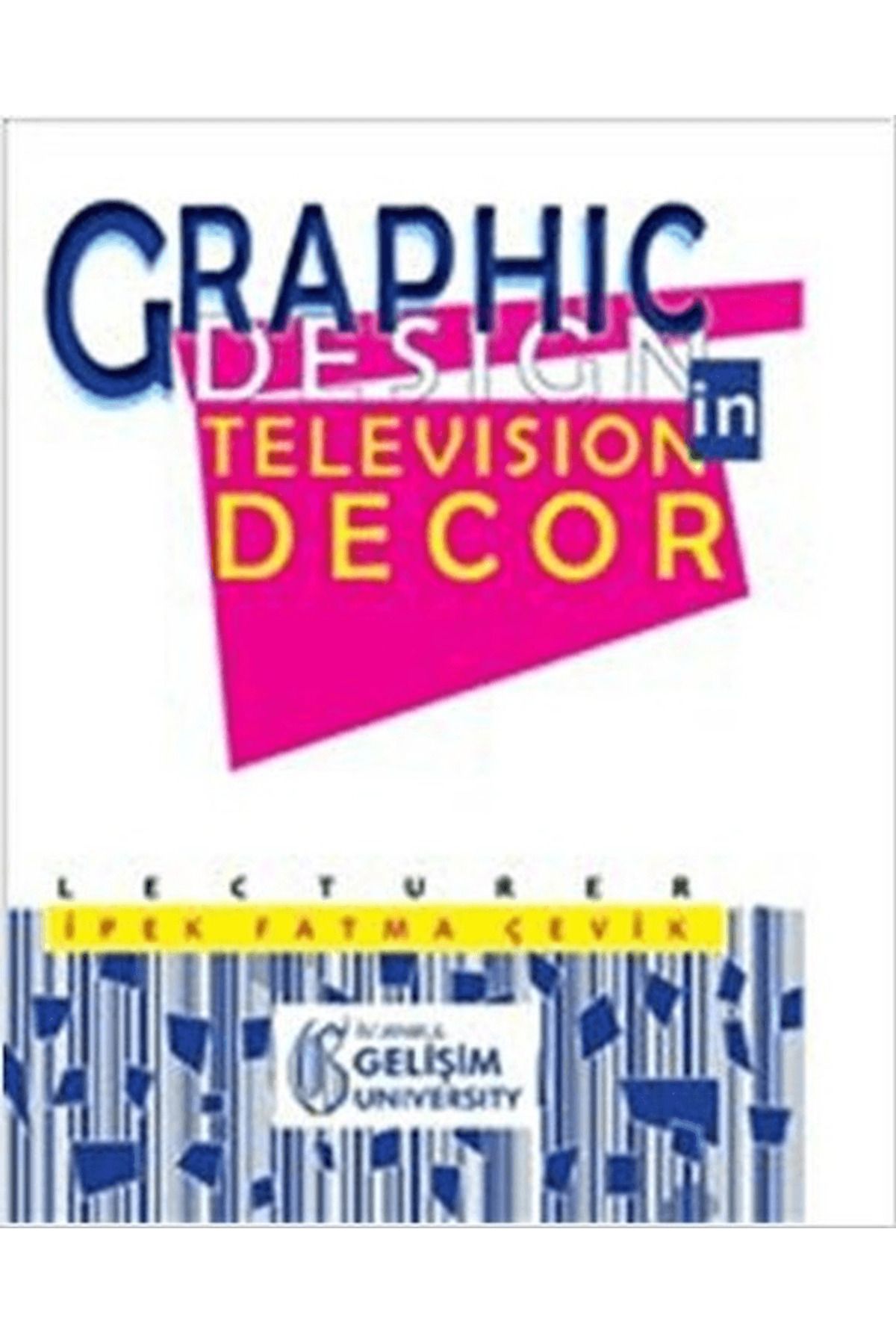 İstanbul Gelişim Üniversitesi Yayınları Graphic Design in Television Decor