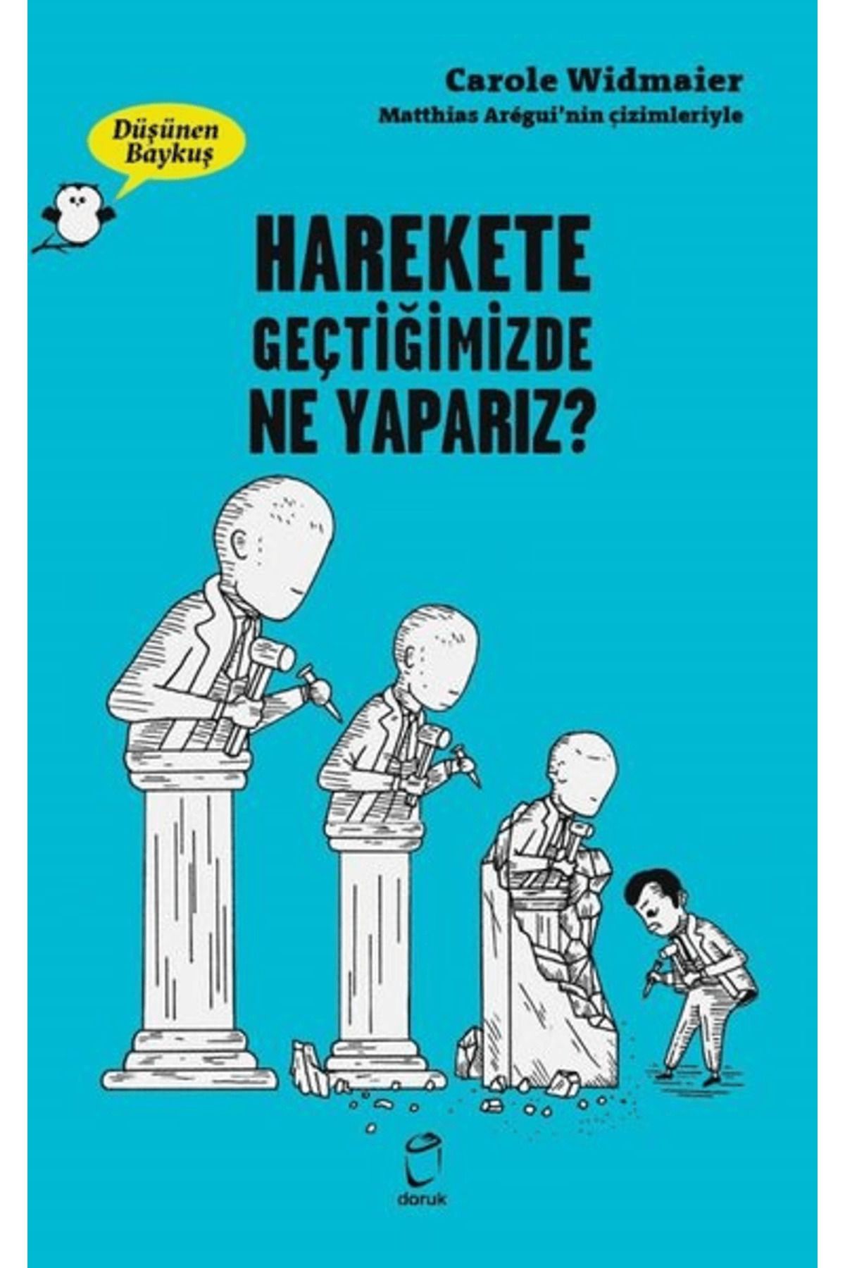 Doruk Yayınları Harekete Geçtiğimizde Ne Yaparız? - Düşünen Baykuş