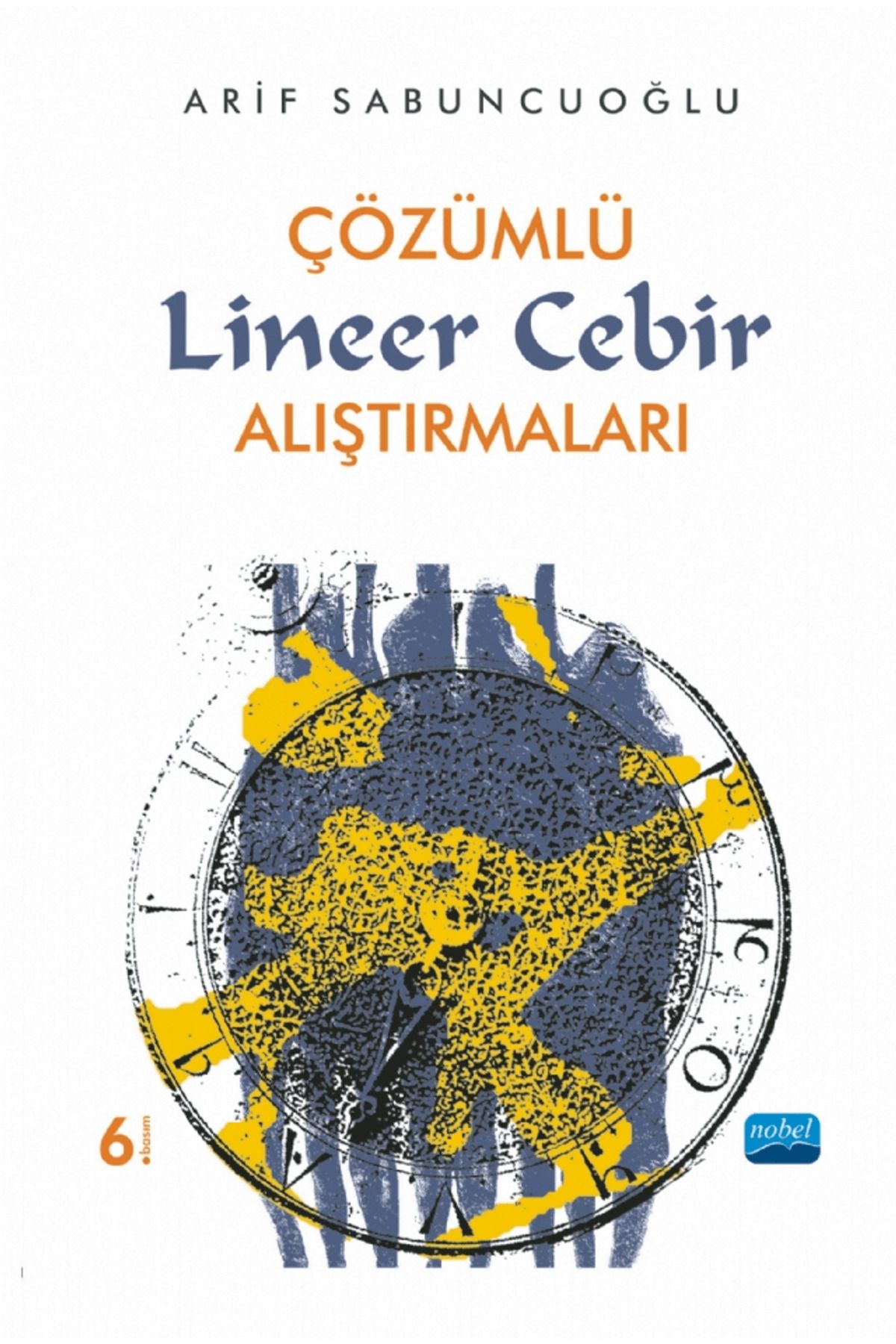 Nobel Akademik Yayıncılık Çözümlü Lineer Cebir Alıştırmaları