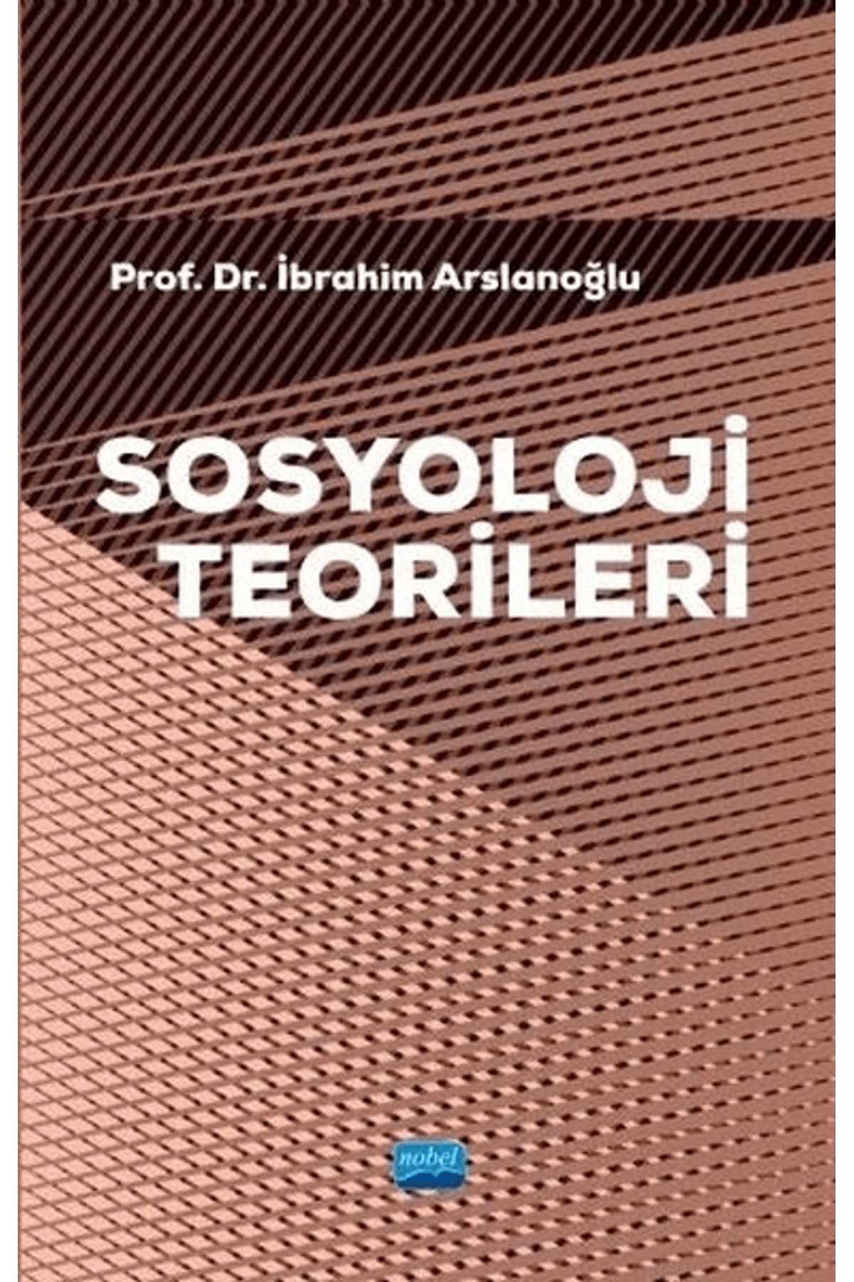 Nobel Akademik Yayıncılık Sosyoloji Teorileri