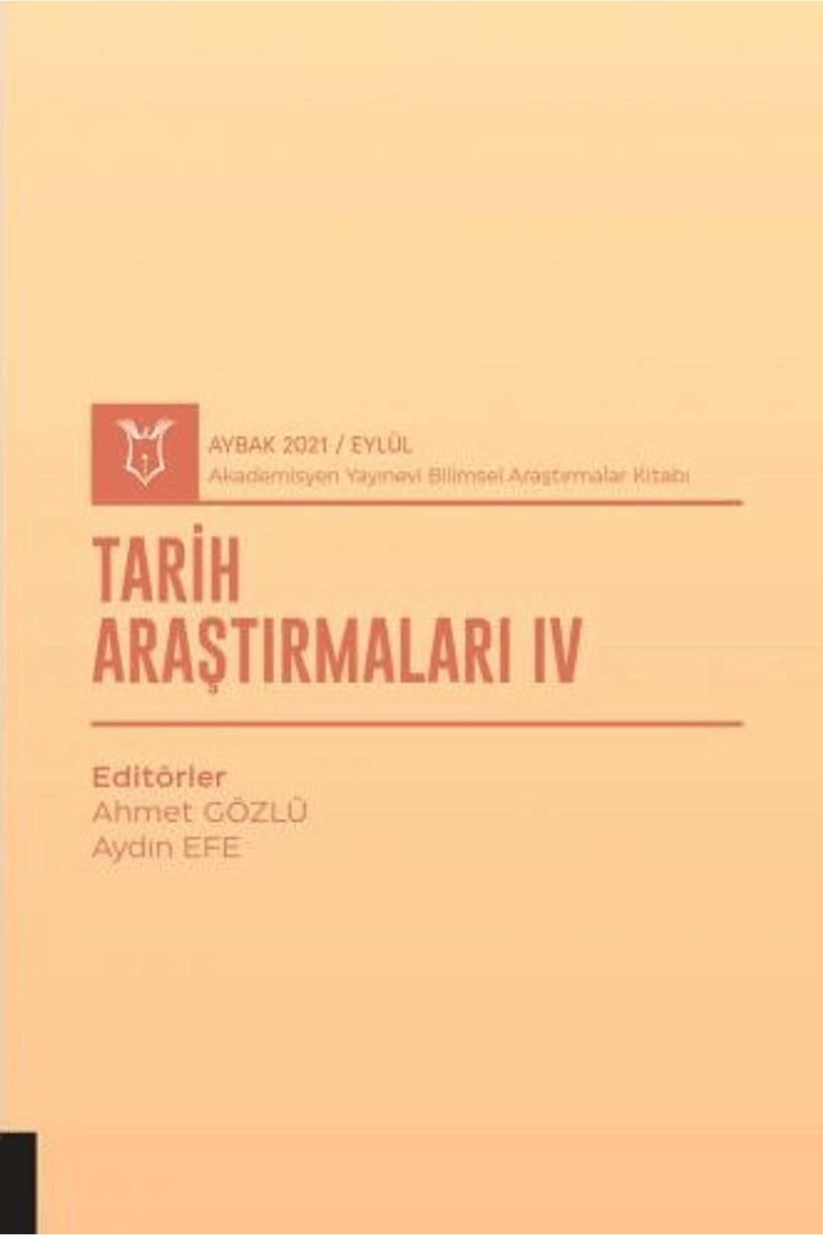 Akademisyen Kitabevi Tarih Araştırmaları IV (AYBAK 2021 Eylül)