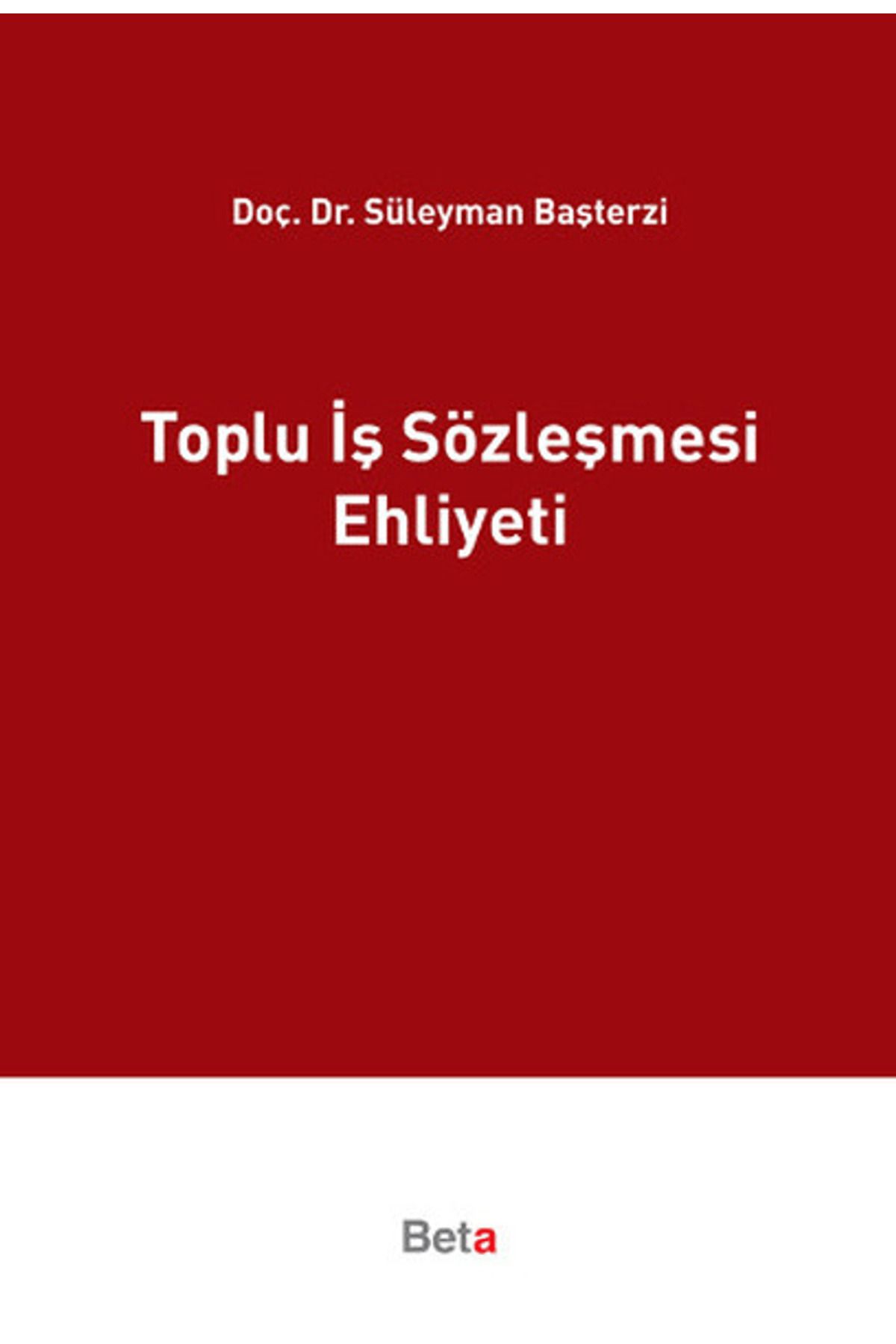 Beta Yayınevi Toplu İş Sözleşmesi Ehliyeti
