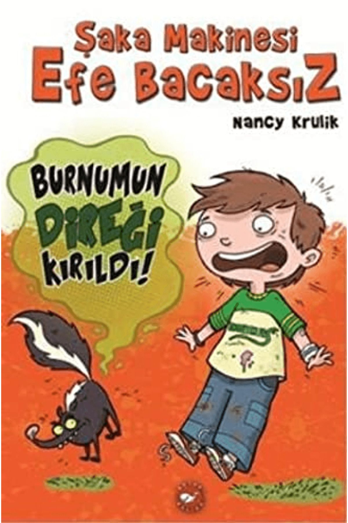 Beyaz Balina Yayınları Şaka Makinesi Efe Bacaksız 4. Kitap: Burnumun Direği Kırıldı
