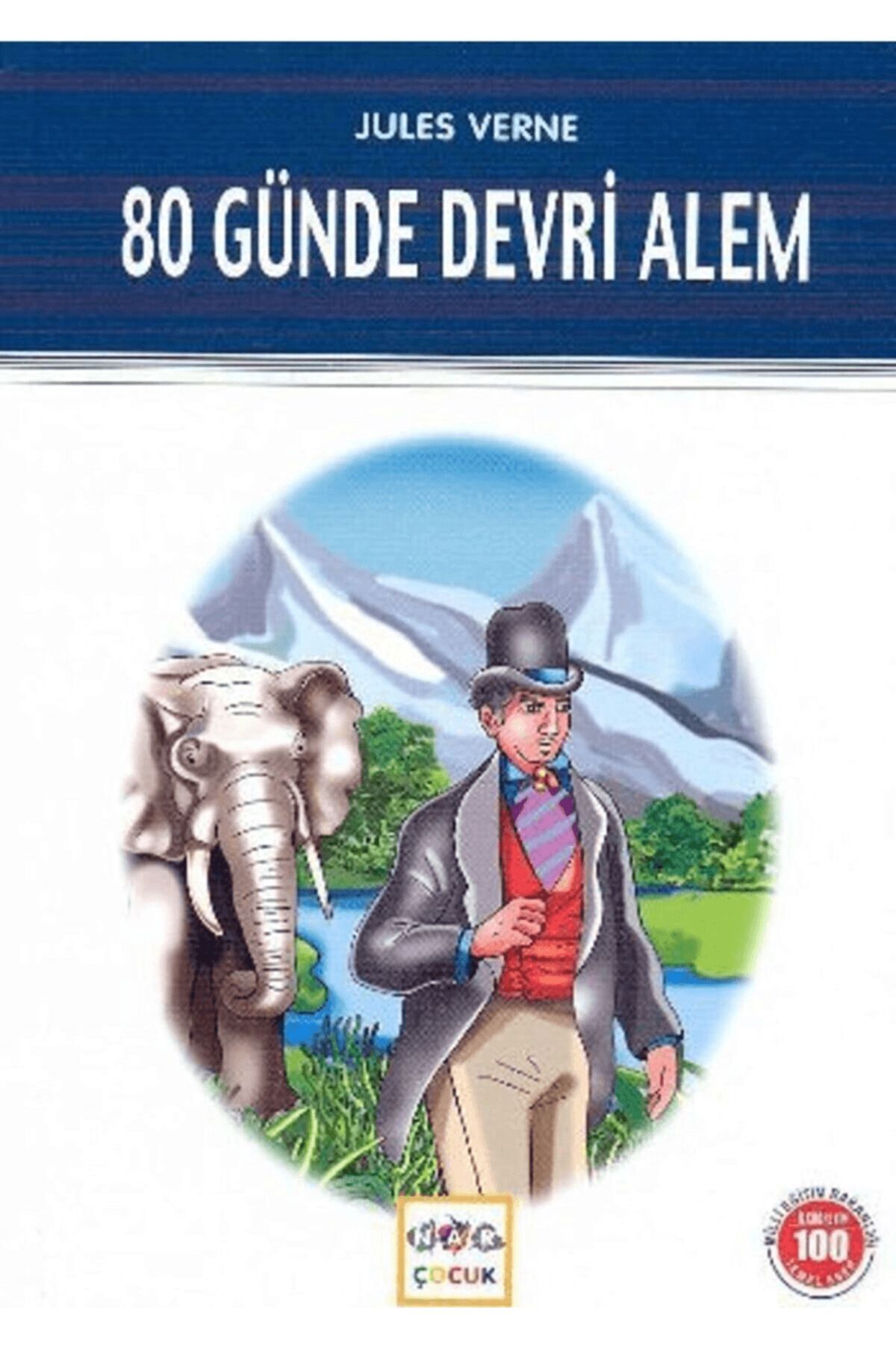 Nar Çocuk 80 Günde Devri Alem (Milli Eğitim Bakanlığı İlköğretim 100 Temel Eser)