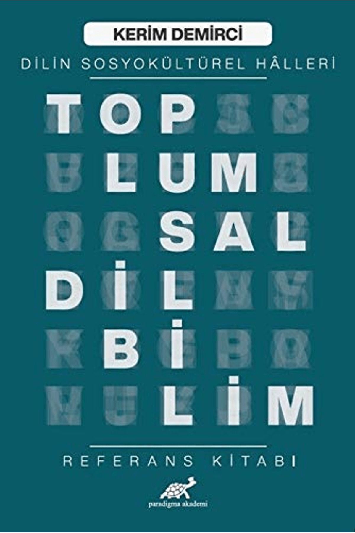 Paradigma Akademi Yayınları Toplumsal Dilbilim - Dilin Sosyokültürel Halleri