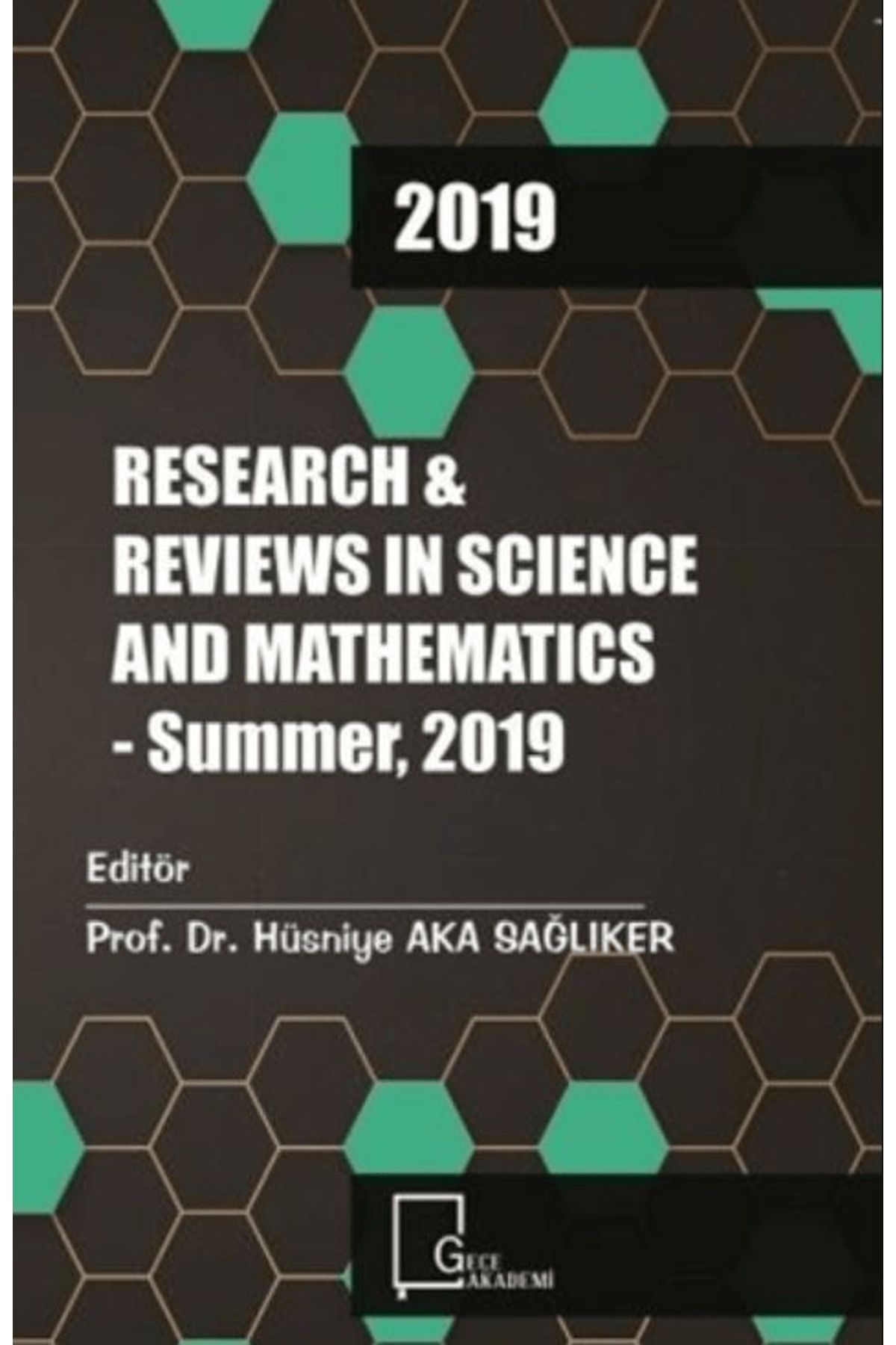 Gece Akademi Research and Reviews In Science and Mathematics - Summer 2019