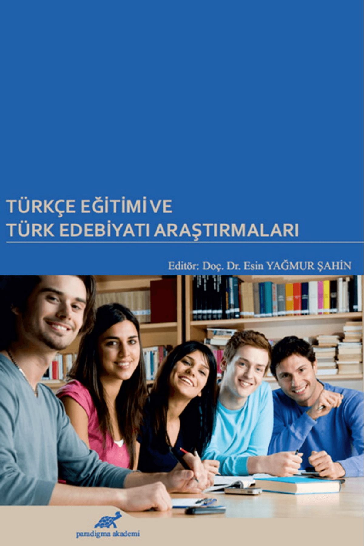Paradigma Akademi Yayınları Türkçe Eğitimi ve Türk Edebiyatı Araştırmaları