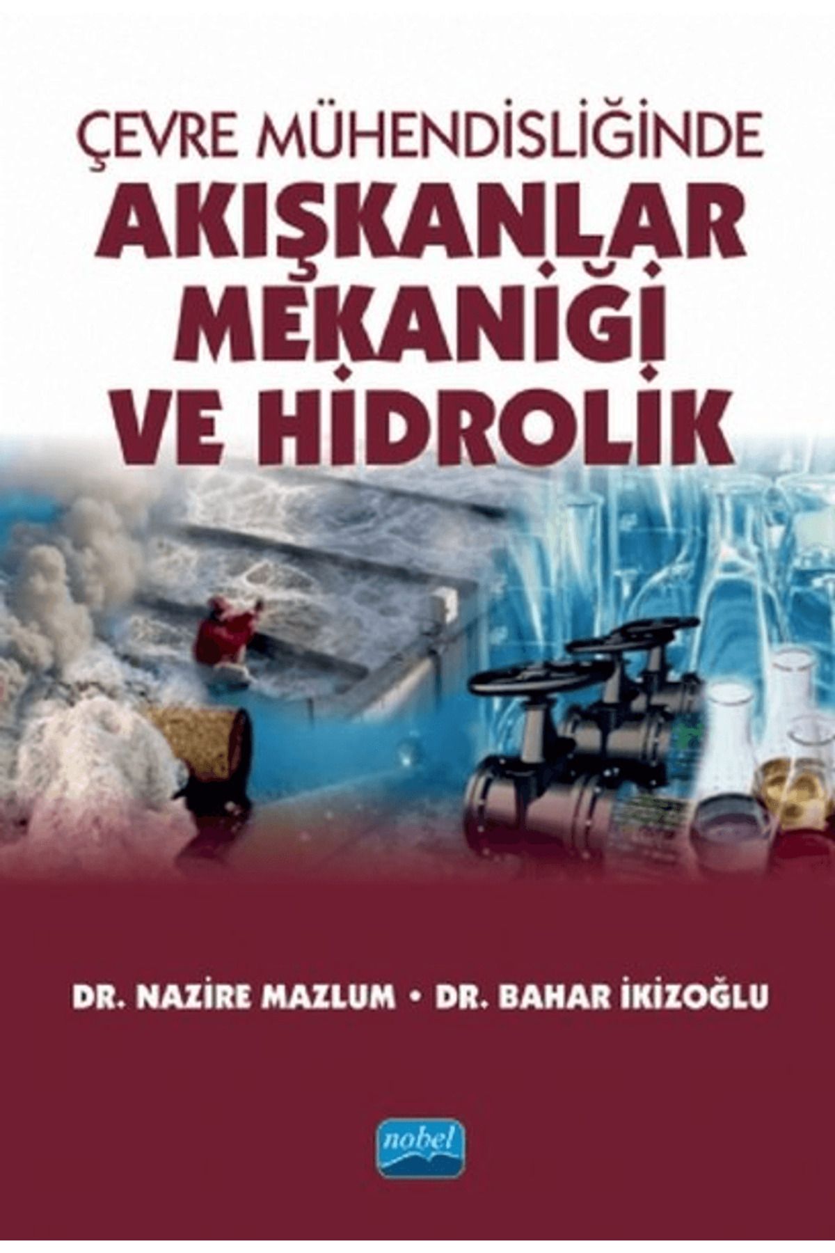 Nobel Akademik Yayıncılık Çevre Mühendisliğinde Akışkanlar Mekaniği ve Hidrolik