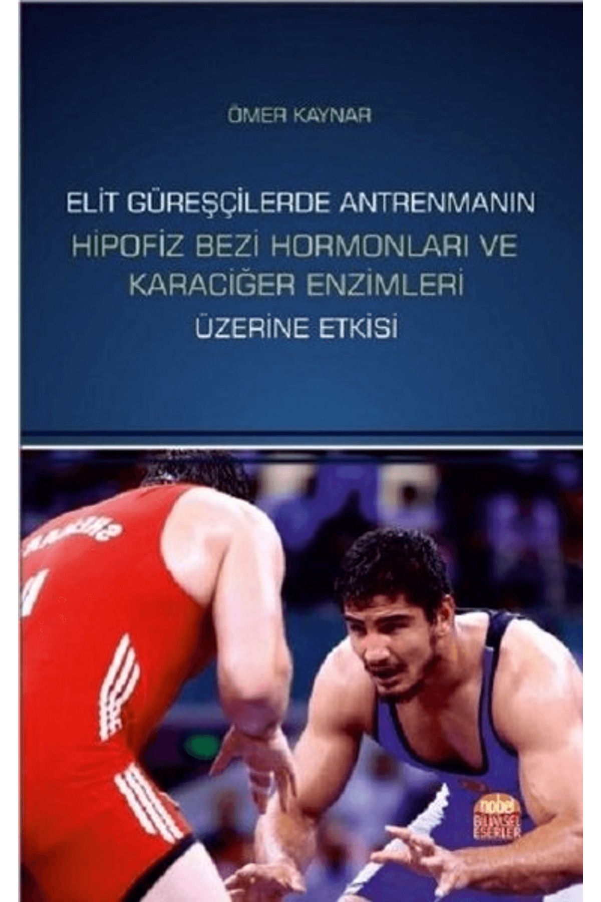 Nobel Bilimsel Eserler Elit Güreşçilerde Antrenmanın Hipofiz Bezi Hormonları ve Karaciğer Enzimleri Üzerine Etkisi