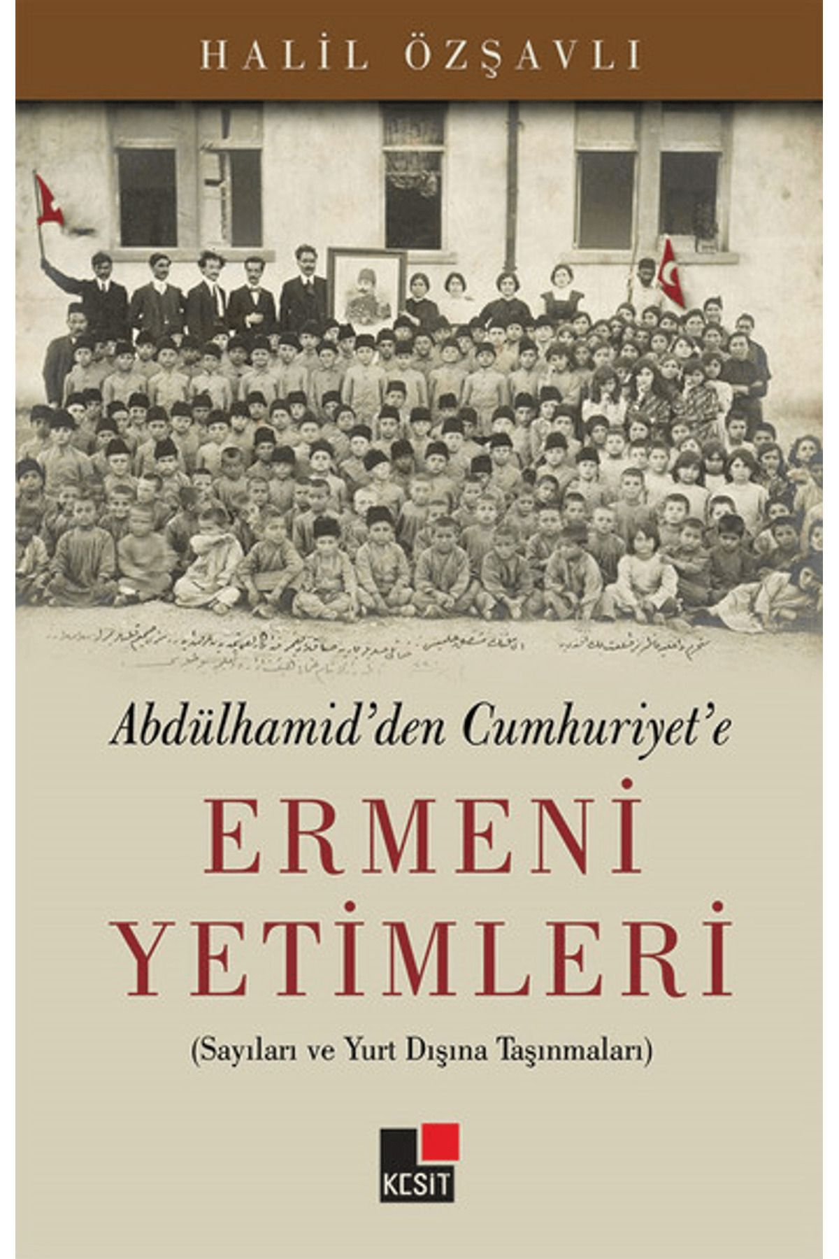 Kesit Yayınları Abdülhamid'den Cumhuriyet'e Ermeni Yetimleri