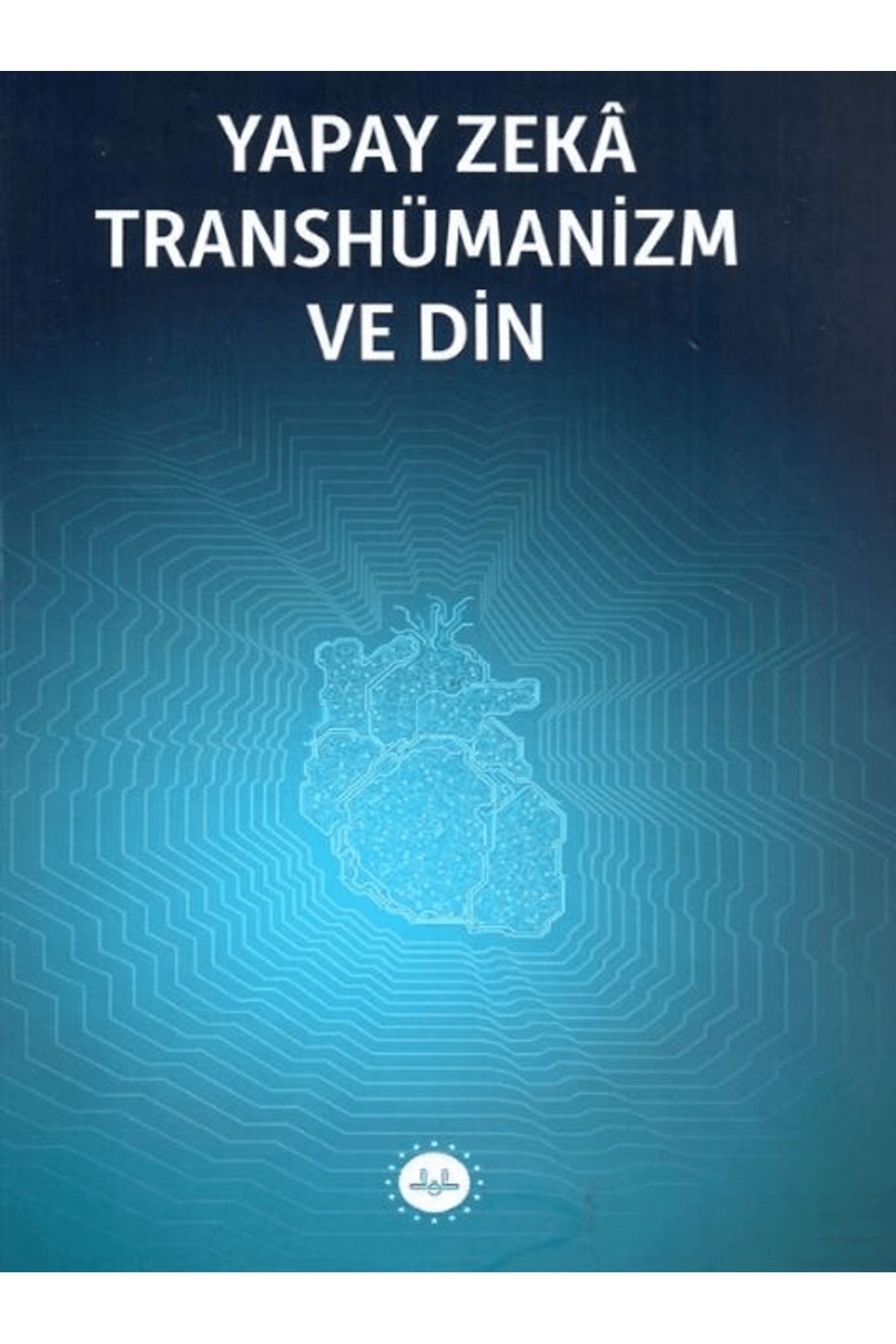 Diyanet İşleri Başkanlığı Yapay Zeka Transhümanizm ve Din