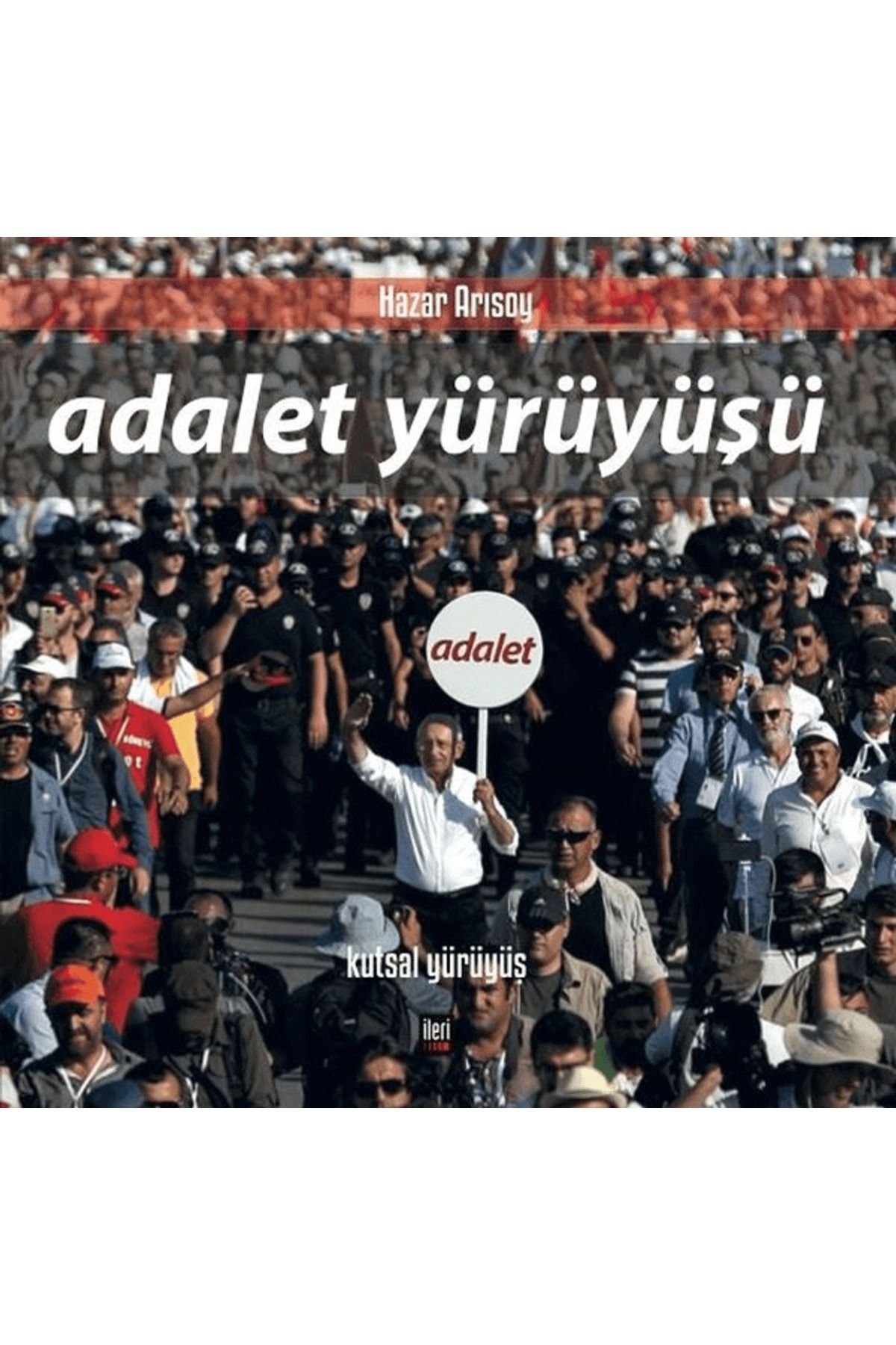 İleri Yayınları Adalet Yürüyüşü
