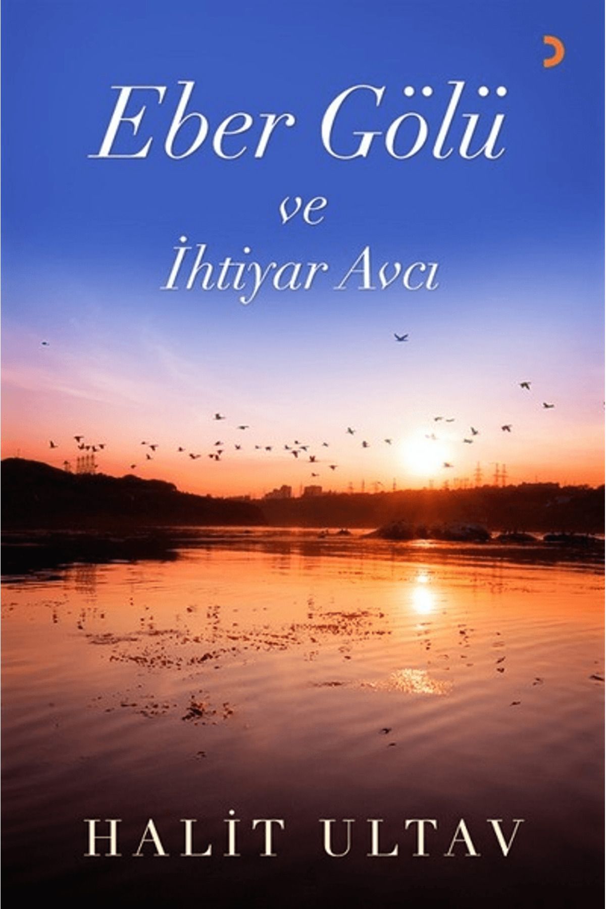 Cinius Yayınları Eber Gölü ve İhtiyar Avcı