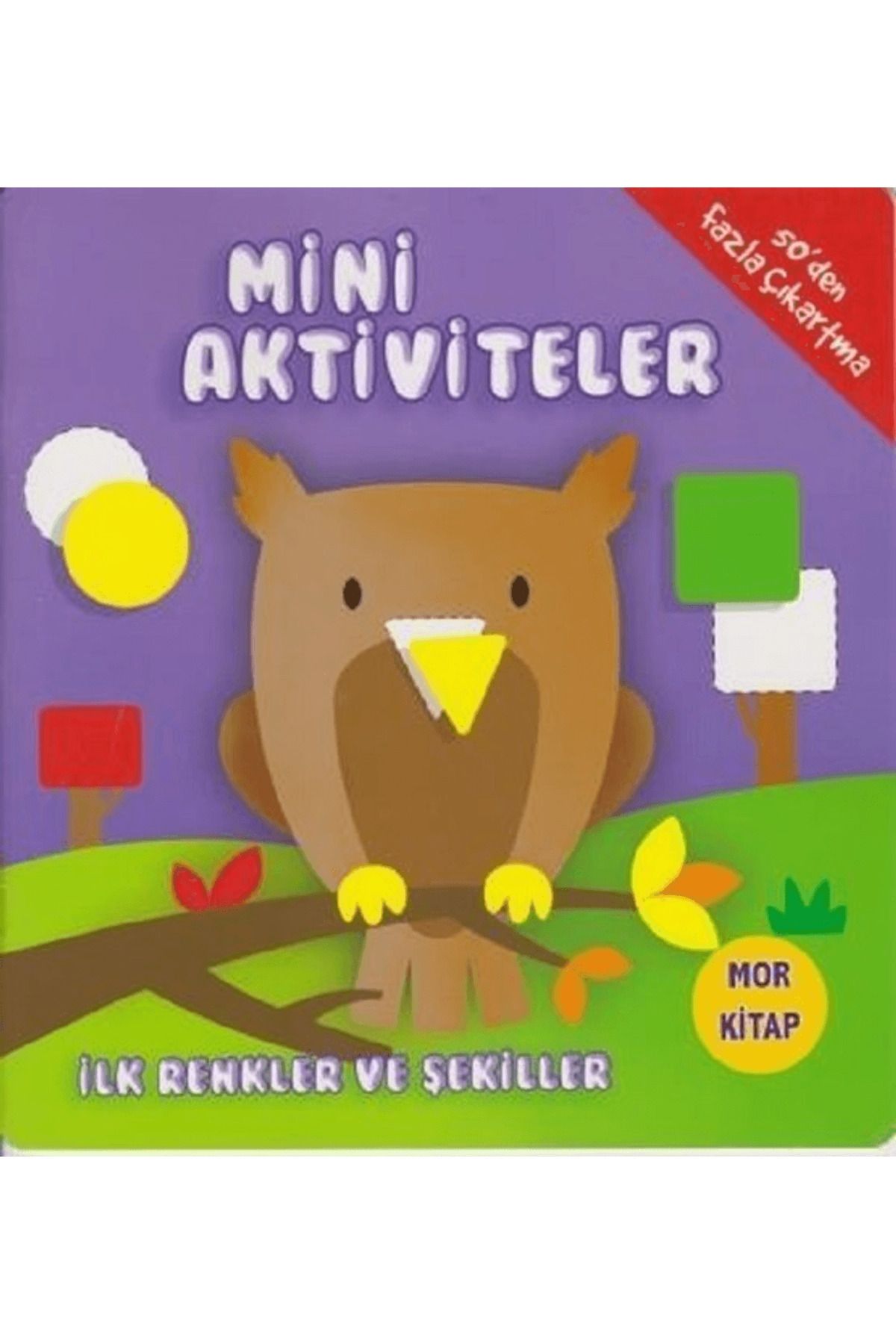 Parıltı Yayınları Mini Aktiviteler - İlk Renkler ve Şekiller (Mor Kitap)