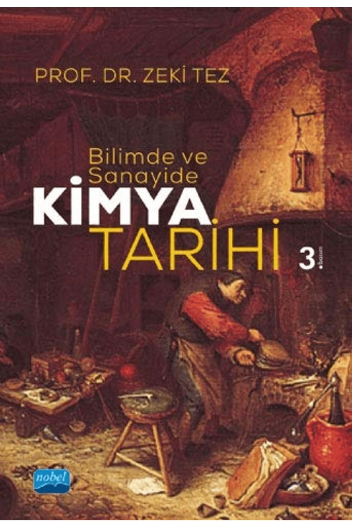 Nobel Akademik Yayıncılık Bilimde ve Sanayide Kimya Tarihi
