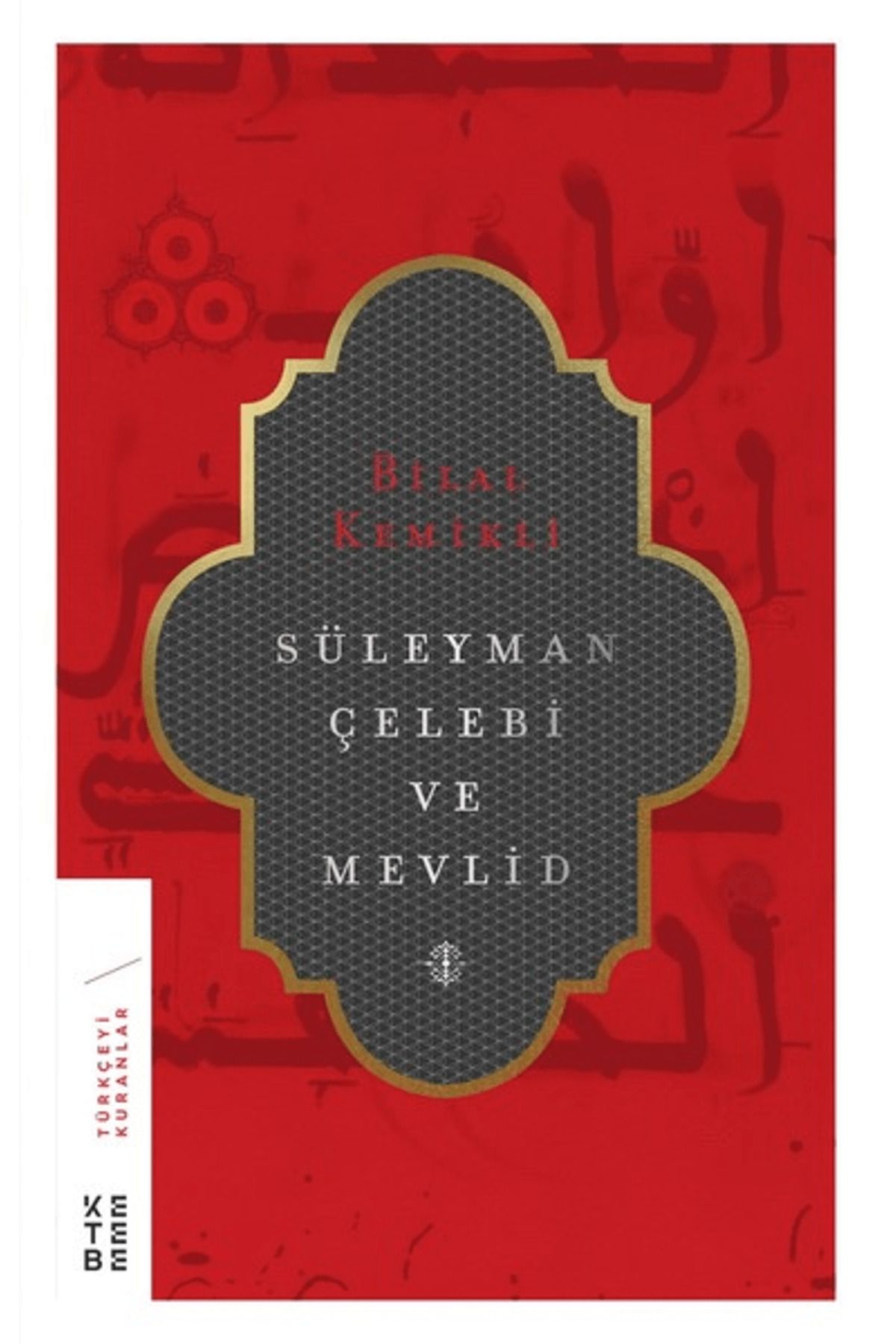 Ketebe Yayınları Süleyman Çelebi ve Mevlid