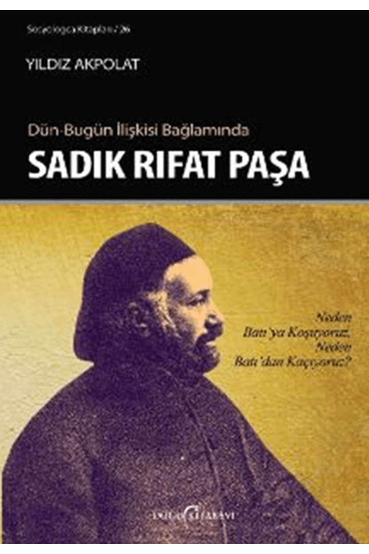 Doğu Kitabevi Dün-Bugün İlişkisi Bağlamında Sadık Rıfat Paşa