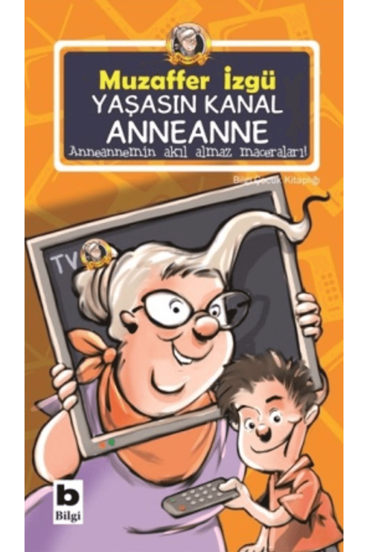 Bilgi Yayınevi Yaşasın Kanal Anneanne