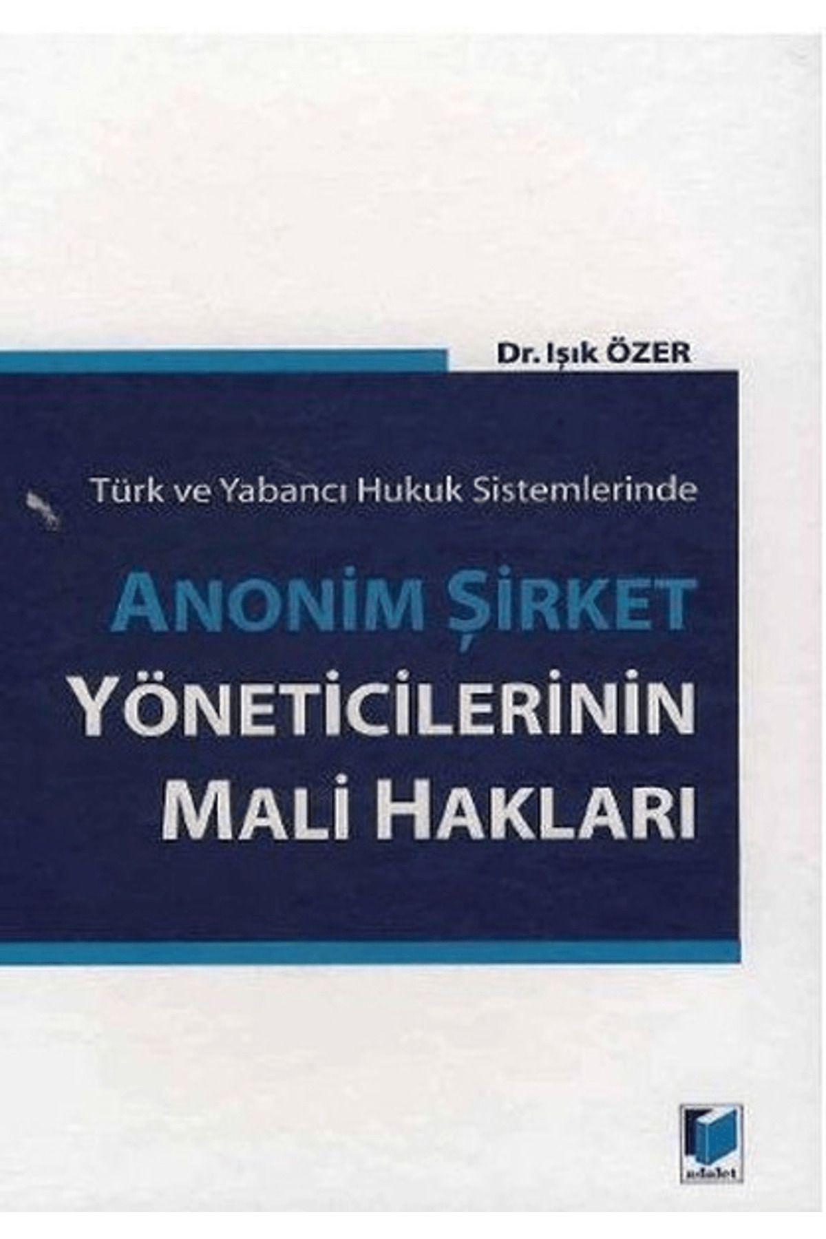 Adalet Yayınevi Anonim Şirket Yöneticilerinin Mali Hakları