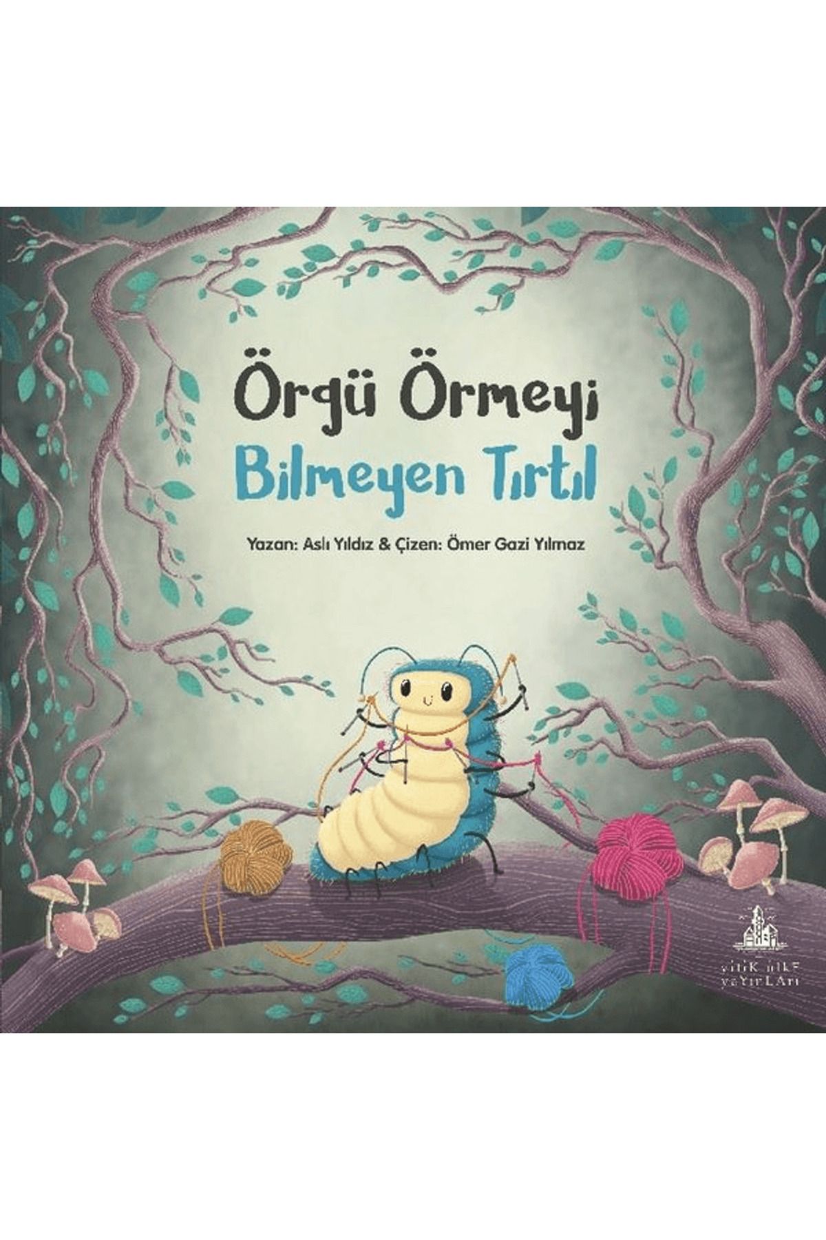 Yitik Ülke Yayınları Örgü Örmeyi Bilmeyen Tırtıl