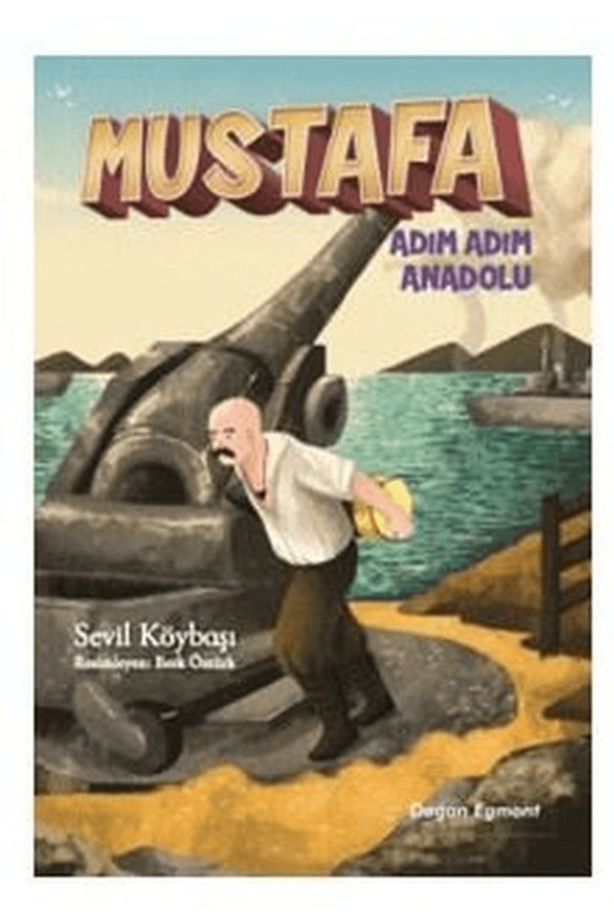 Doğan Egmont Yayıncılık Mustafa Adım Adım Anadolu