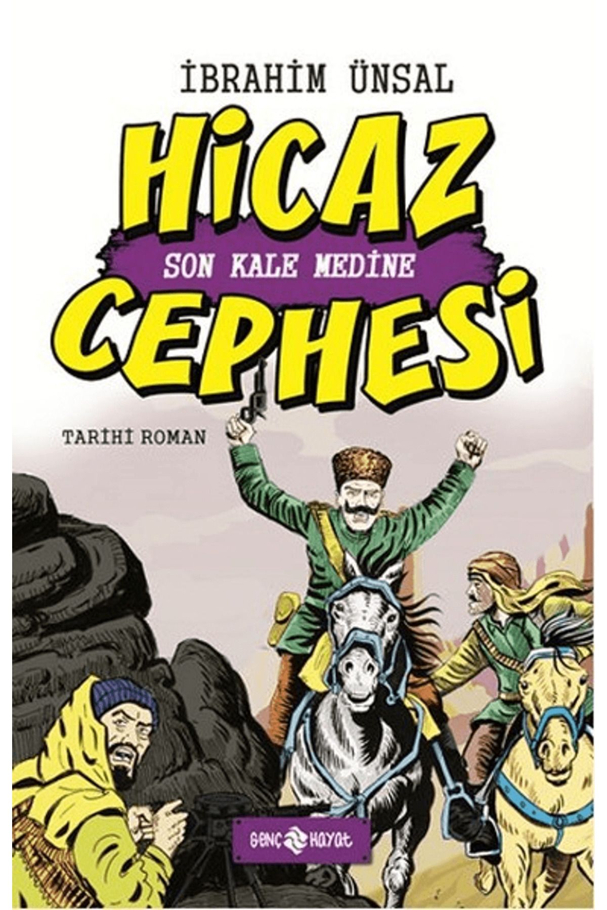 Genç Hayat Hicaz Cephesi: Son Kale Medine