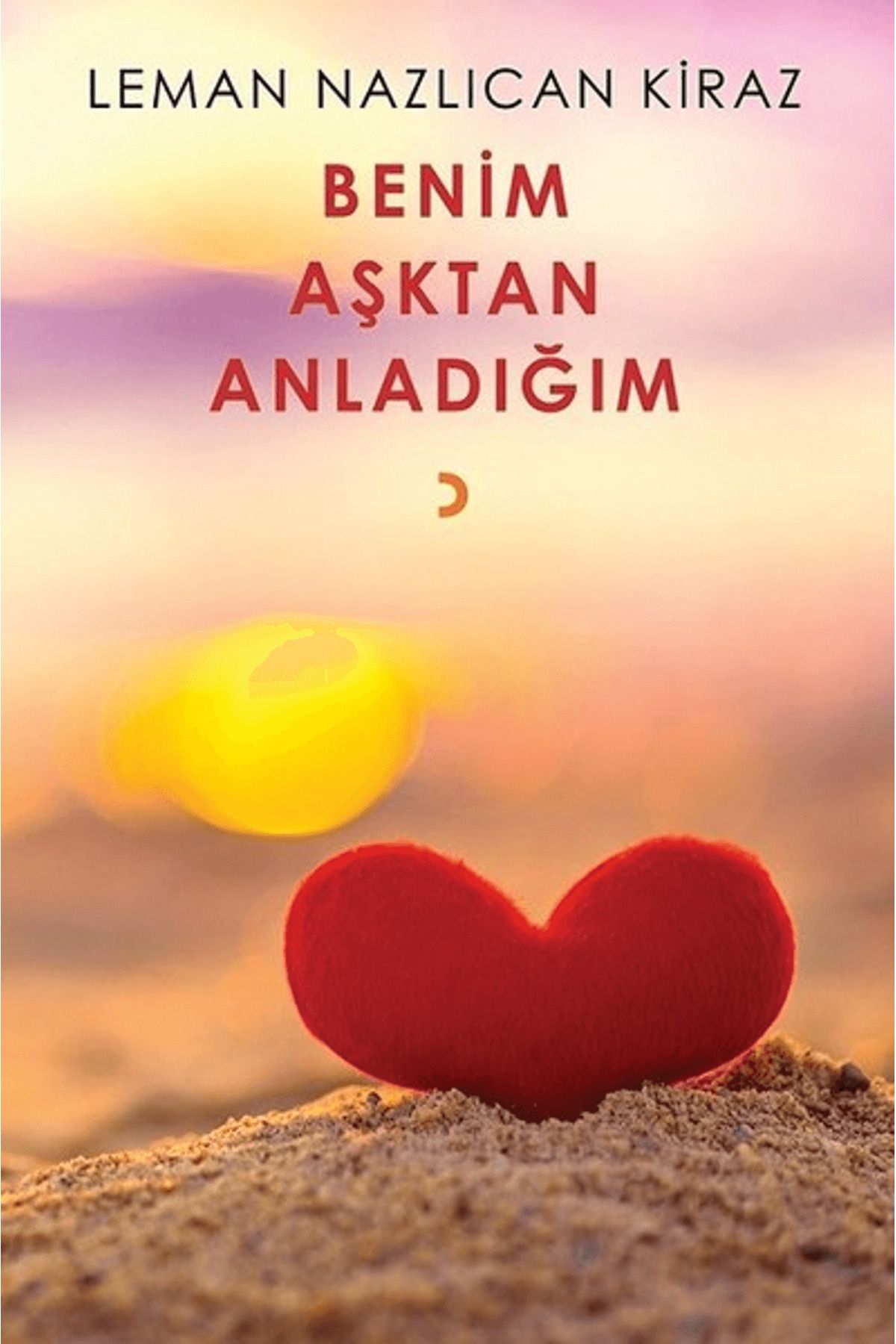 Cinius Yayınları Benim Aşktan Anladığım