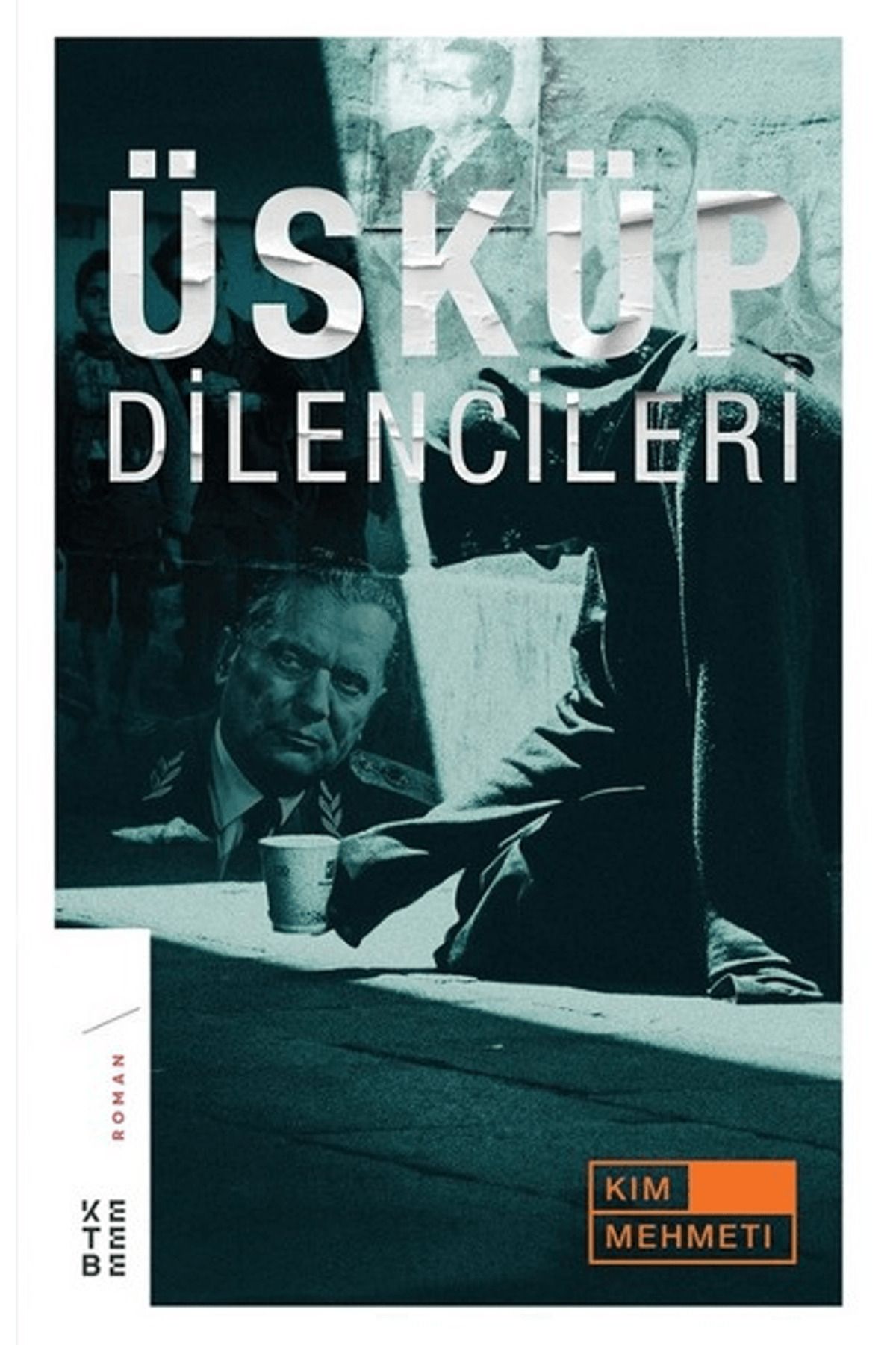 Ketebe Yayınları Üsküp Dilencileri